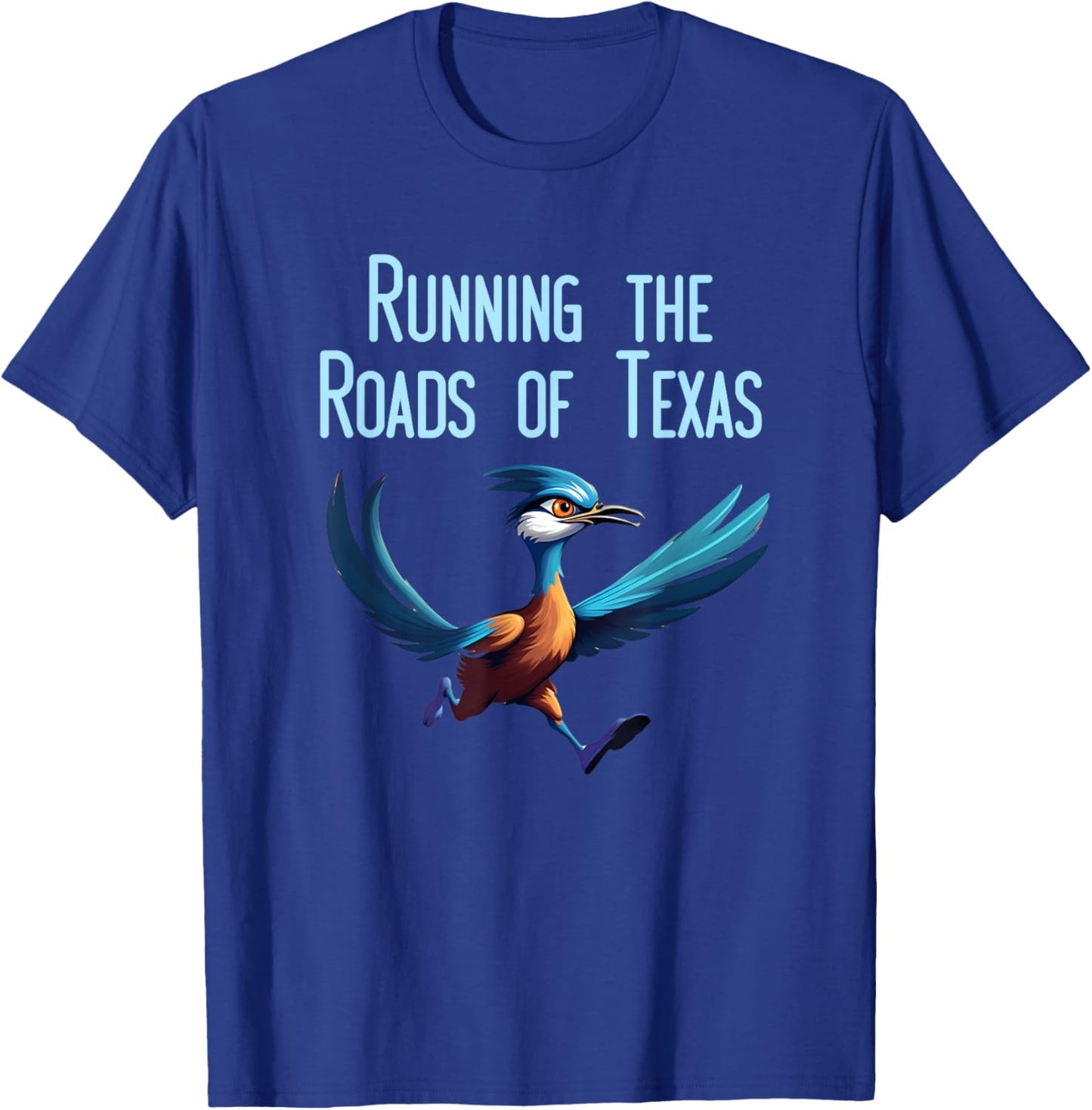 Texas Running The Roads Fast Bird Roadrunner T-Shirt - T-Shirt | Royal