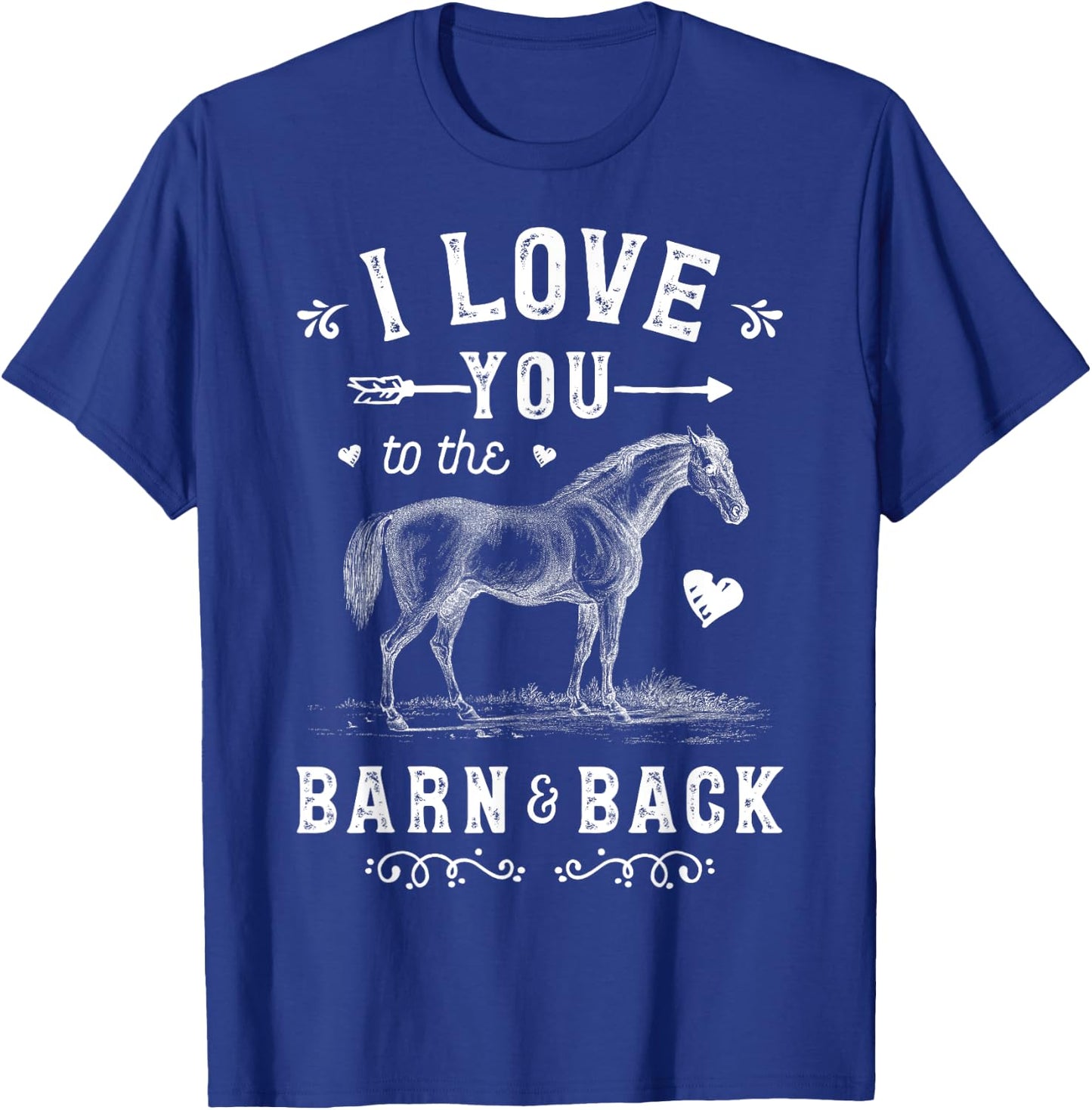 Horse I Love You To The Barn And Back Girls Horseback Riding T-Shirt - T-Shirt | Royal