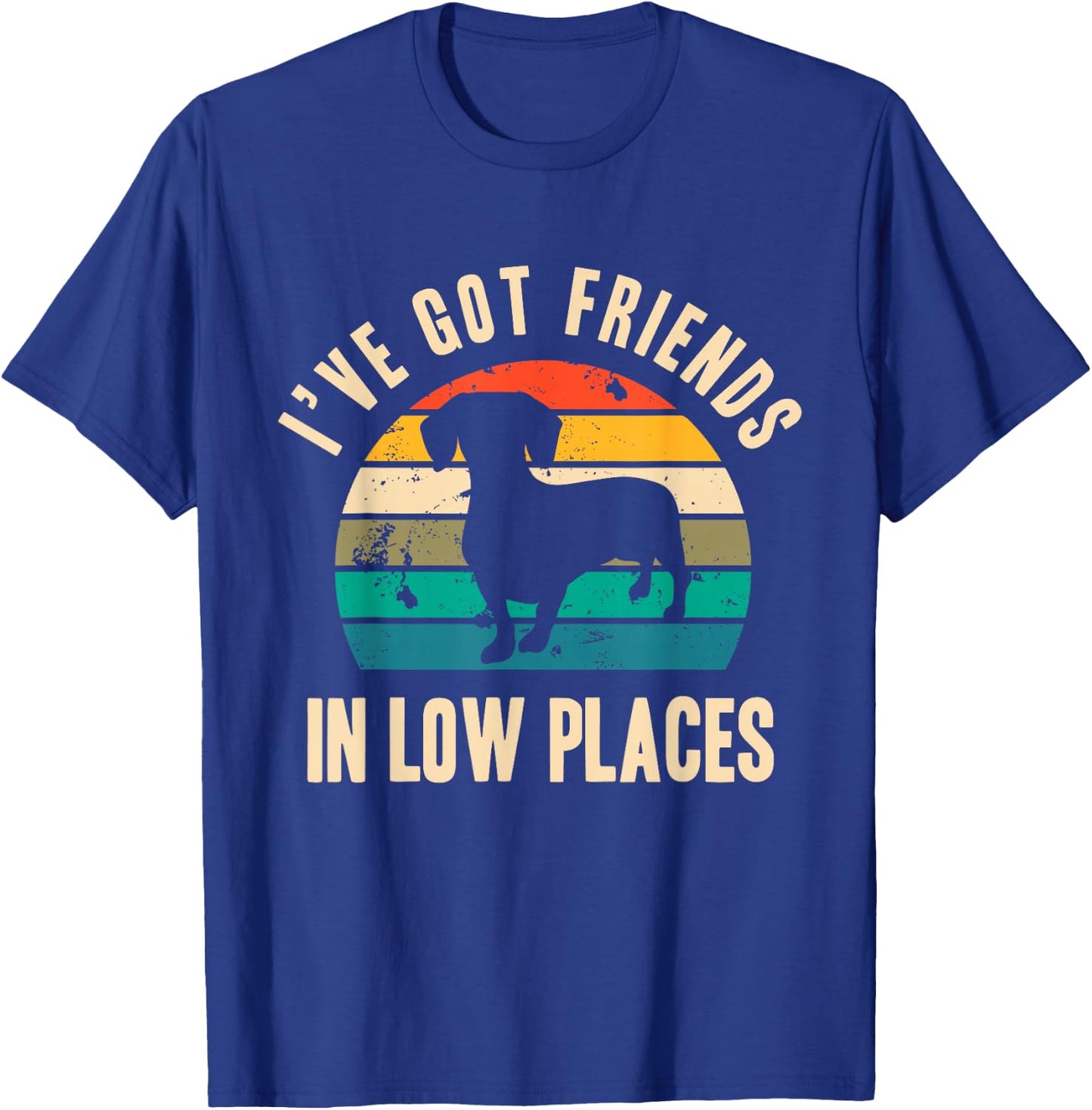 I've Got Friends In Low Places Funny Dachshund Vintage Gift T-Shirt - T-Shirt | Royal