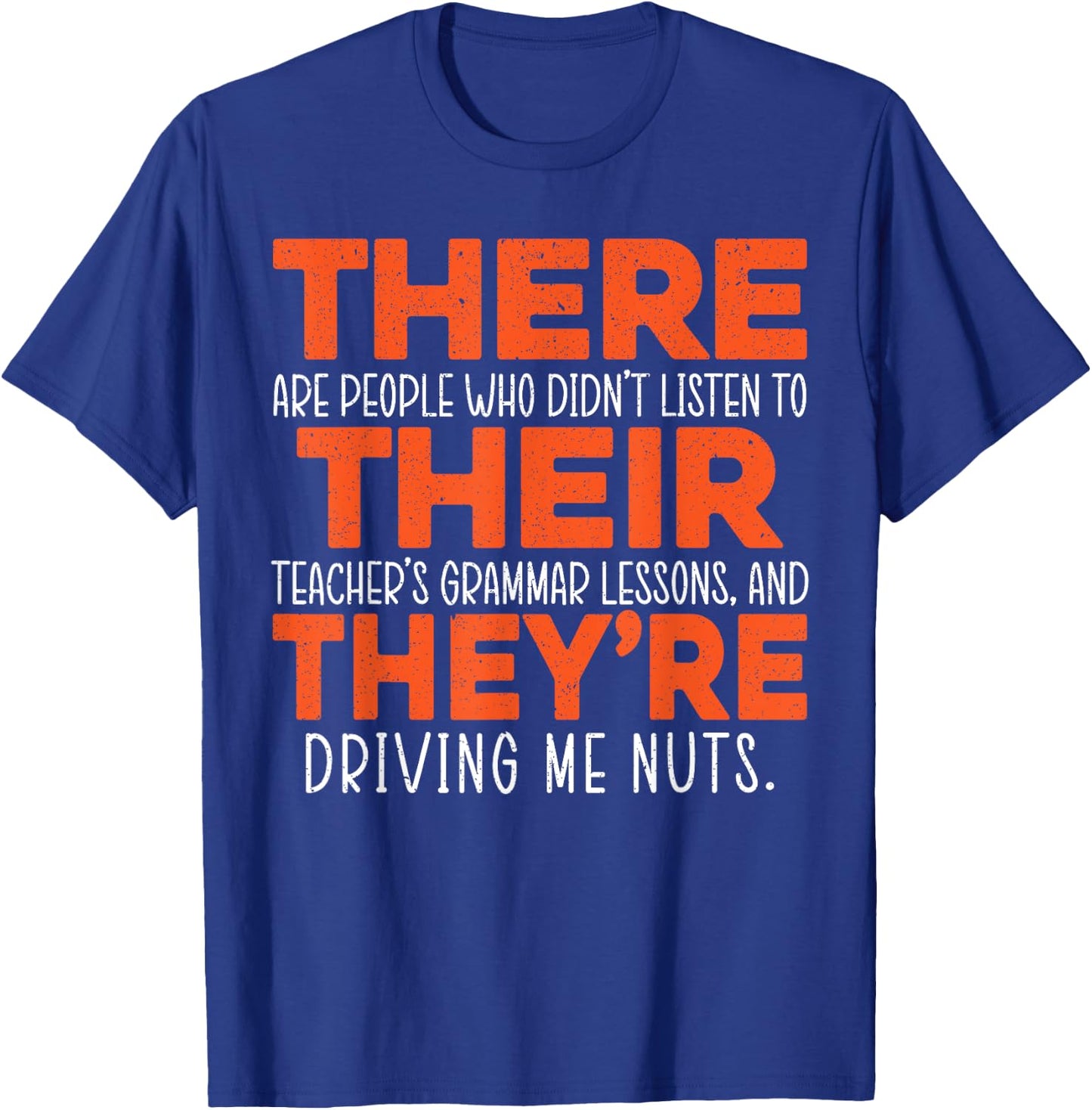 There Their They're Grammar Nazy Proper English Writing T-Shirt - T-Shirt | Royal
