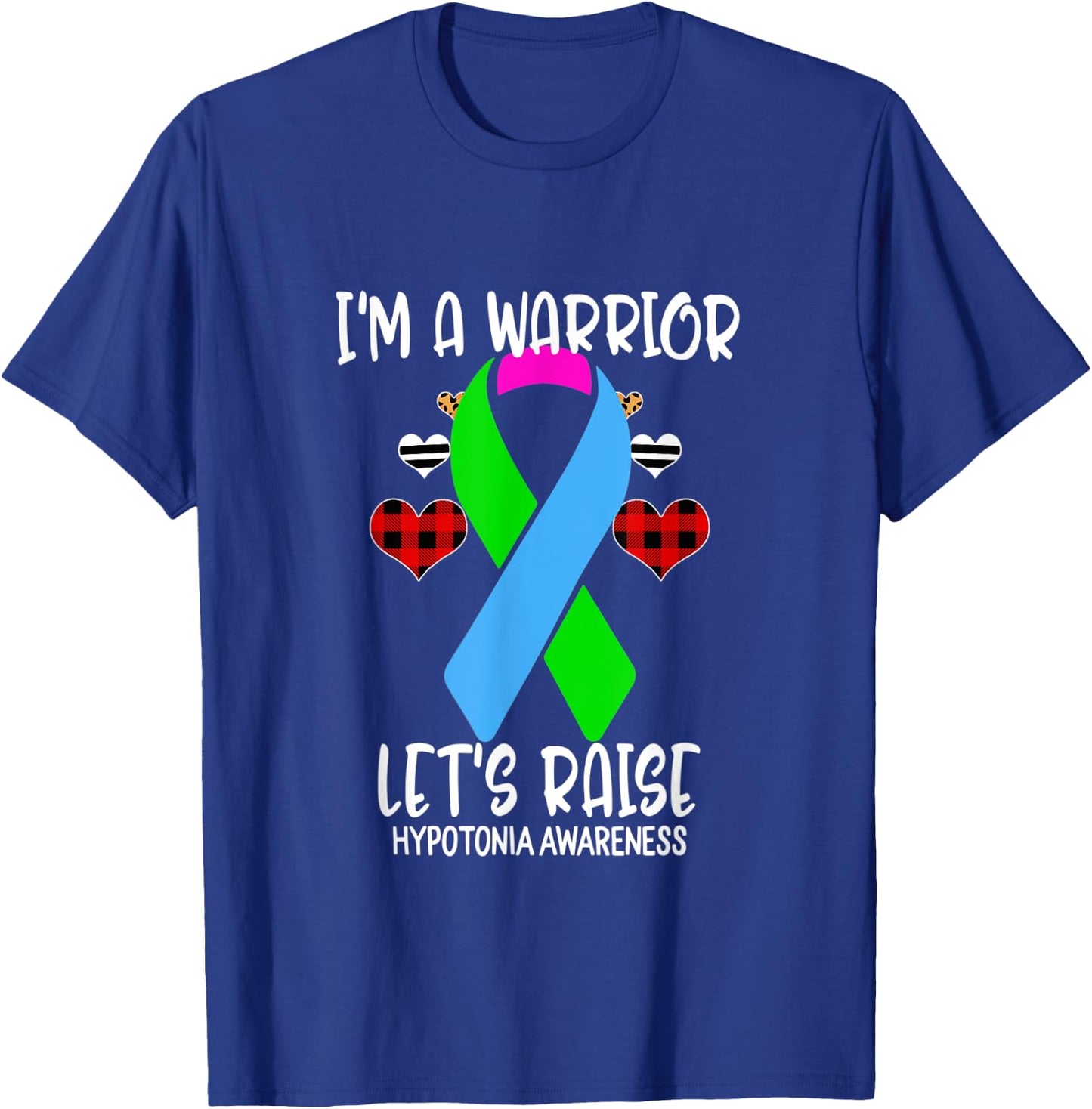 Hypotonia Awareness Ribbon I'm Warrior Let's Raise Support T-Shirt - T-Shirt | Royal