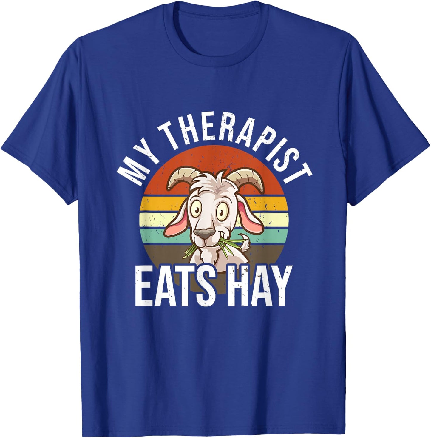 My Therapist Eats Hay Funny Goat T-Shirt - T-Shirt | Royal