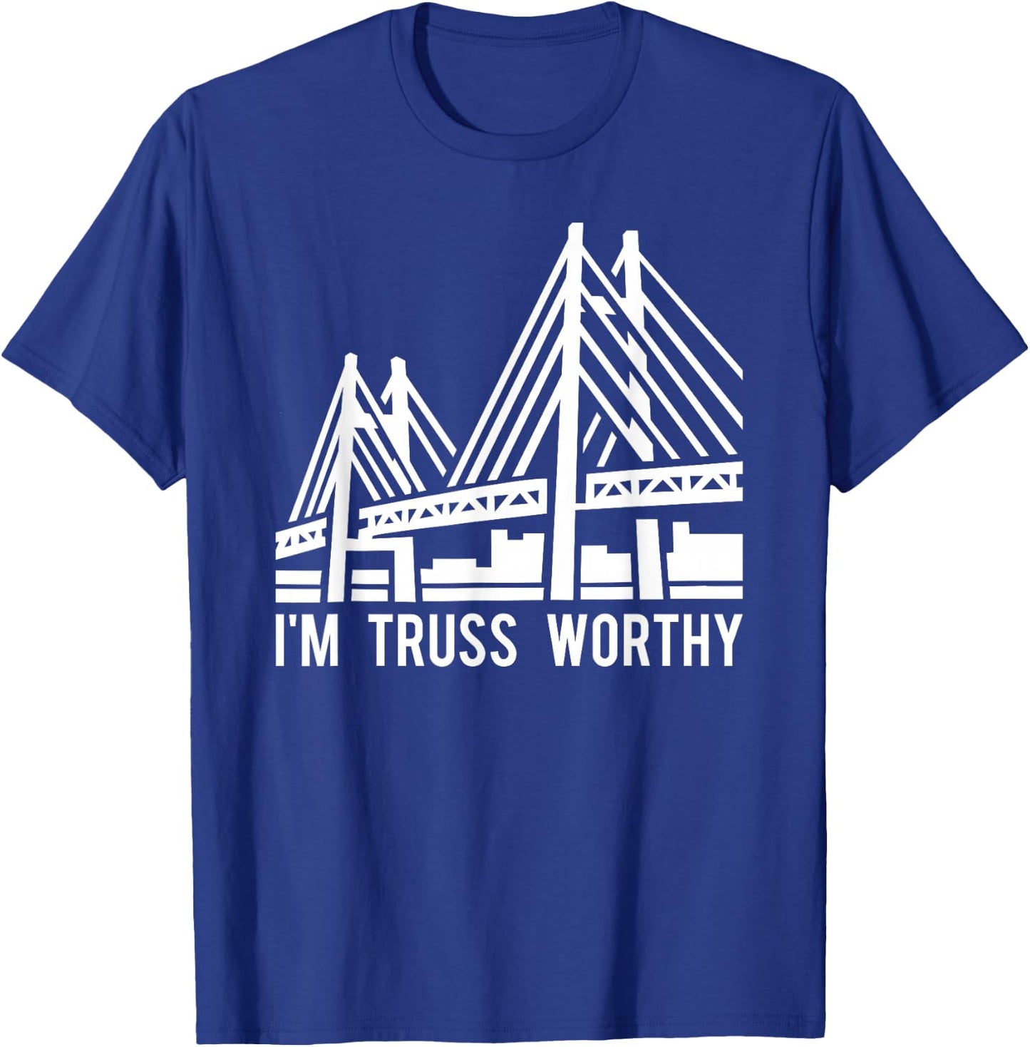 Bridge Engineering Truss Worthy Pun Civil Engineer T-Shirt - T-Shirt | Royal