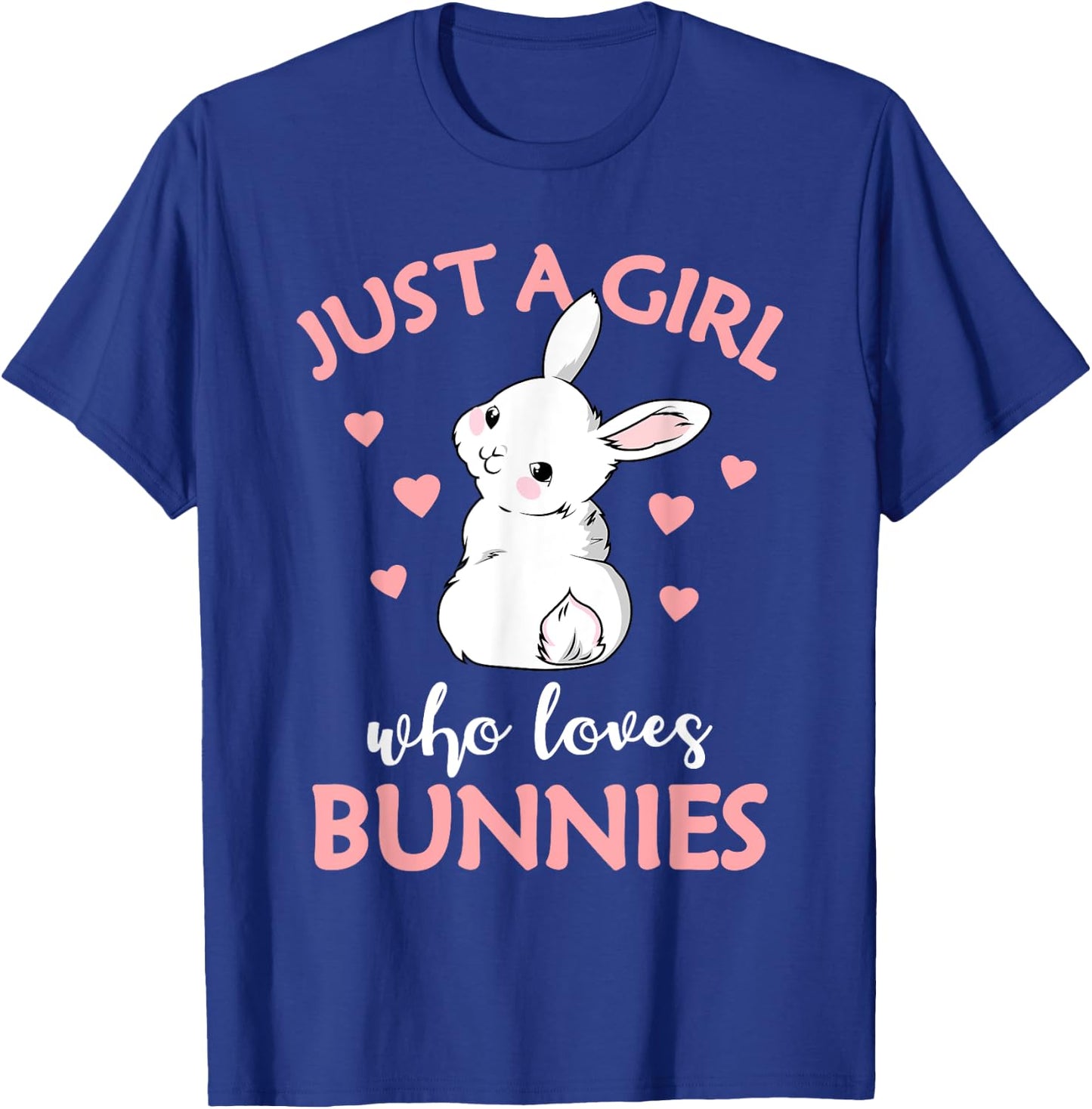 Just A Girl Who Loves Bunnies Rabbit Bunny T-Shirt - T-Shirt | Royal