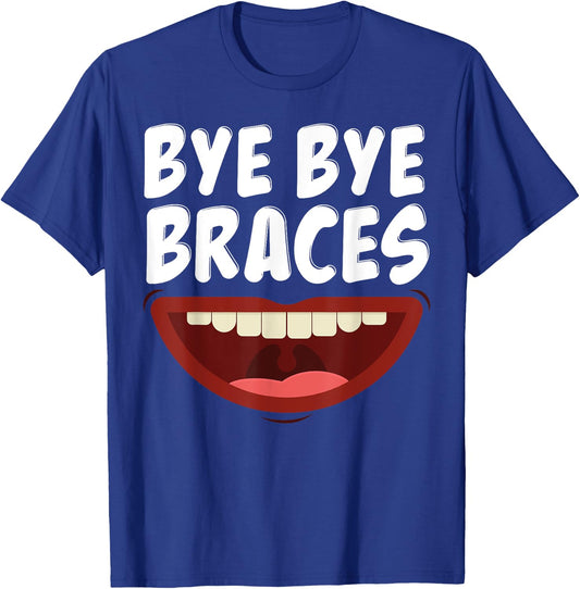 Bye Bye Braces Off Teeth Gift T-Shirt - T-Shirt | Royal