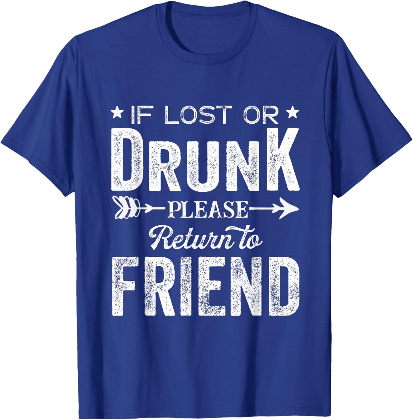 If Lost Or Drunk Please Return To Friend Gift Men T-Shirt - T-Shirt | Royal