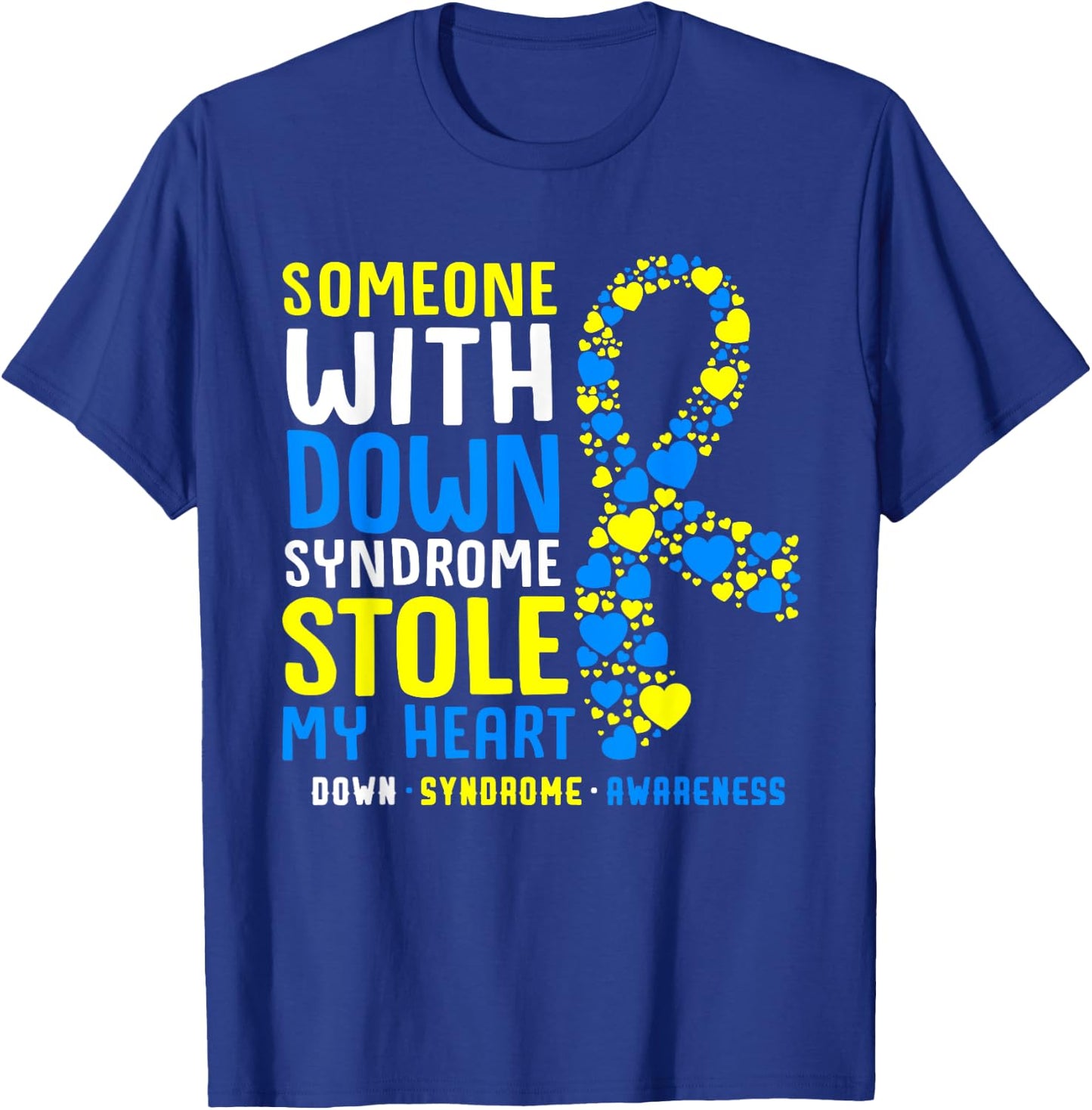 Someone With Down Syndrome Stole My Heart Trisomy 21 T-Shirt - T-Shirt | Royal