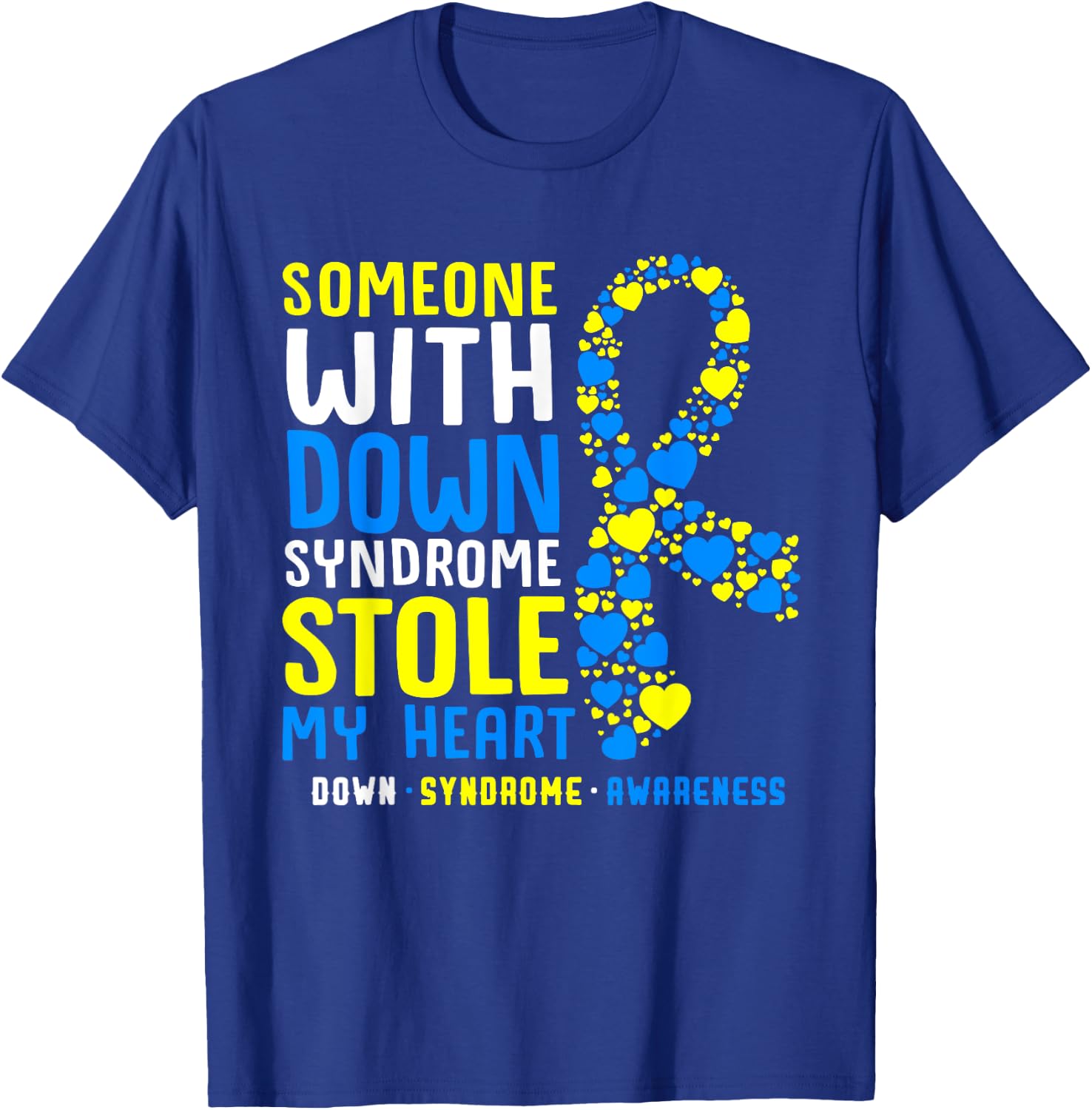 Someone With Down Syndrome Stole My Heart Trisomy 21 T-Shirt - T-Shirt | Royal
