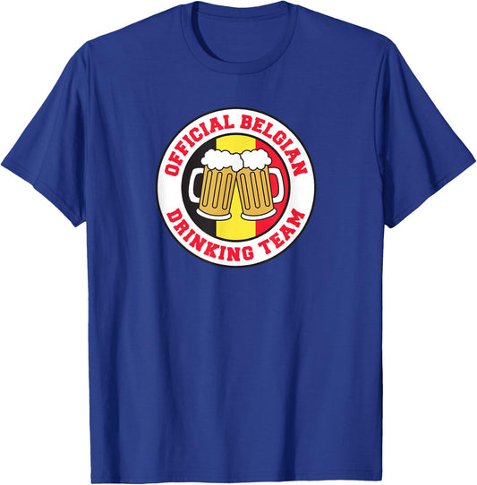 Official Belgian Drinking Team Flag of Belgium Beer Funny T-Shirt - T-Shirt | Royal