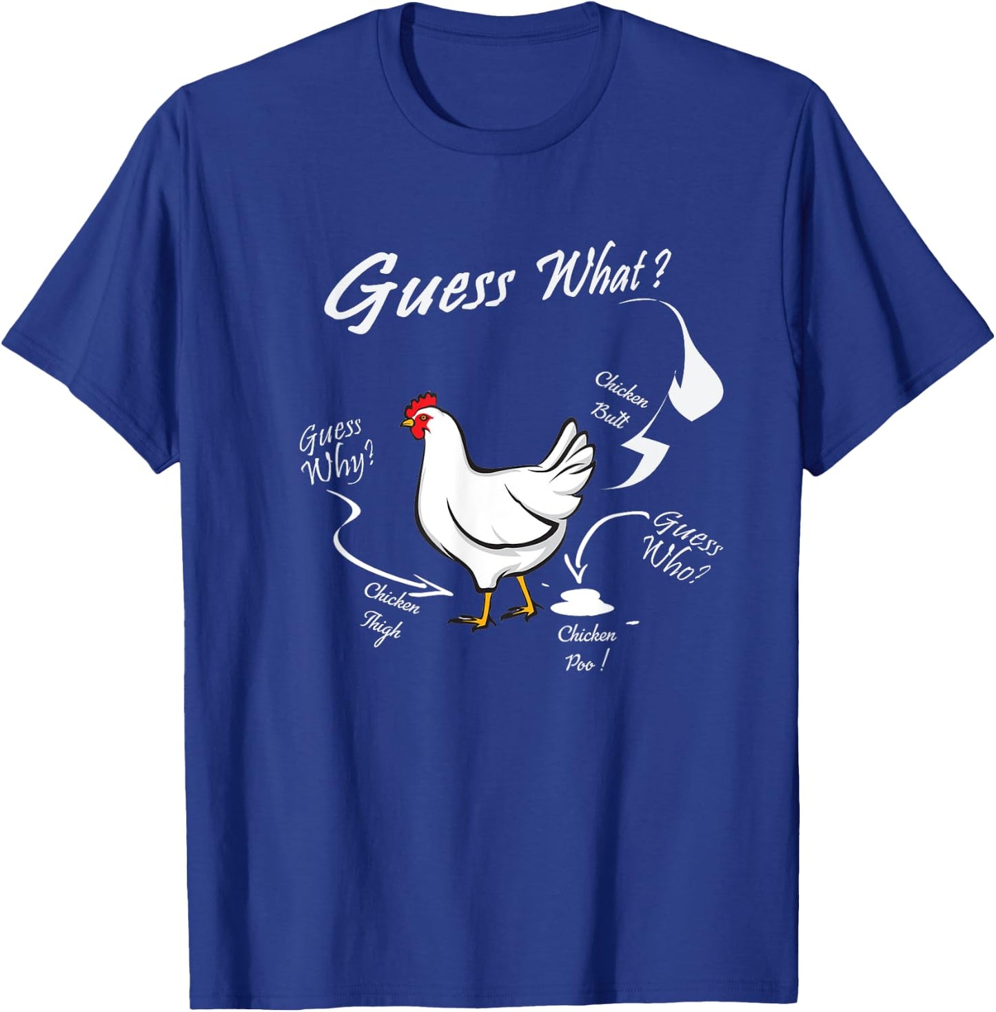 Guess What ? Chicken Butt White Funny T-Shirt - T-Shirt | Royal