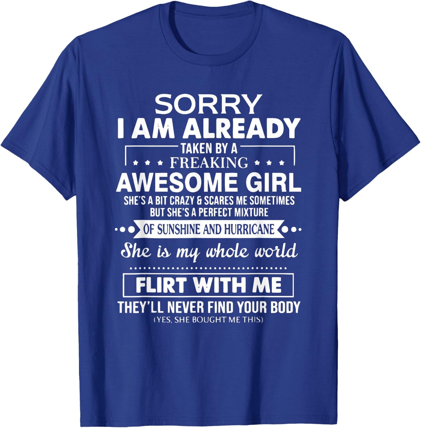 Sorry I'm Already Taken by a Freaking Awesome Girl T-Shirt - T-Shirt | Royal