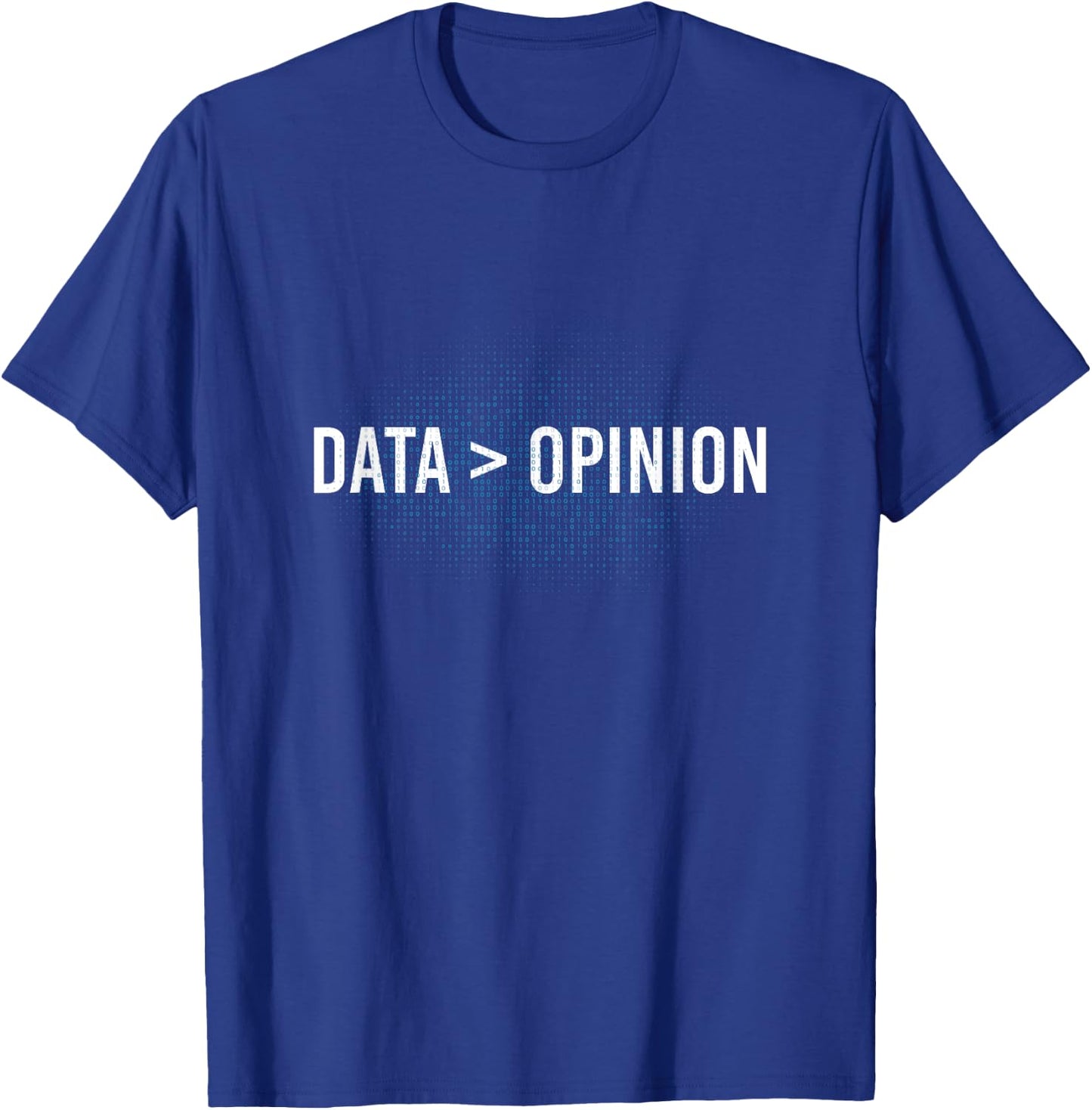 Data > Opinion Programmer T-Shirt - T-Shirt | Royal