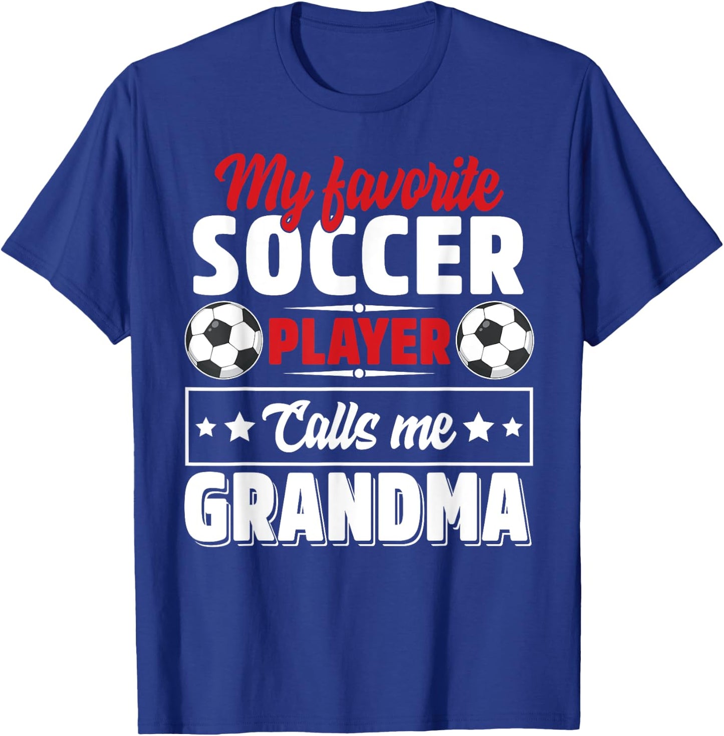My Favorite Soccer Player Calls Me Grandma Mothers Day Cute T-Shirt - T-Shirt | Royal