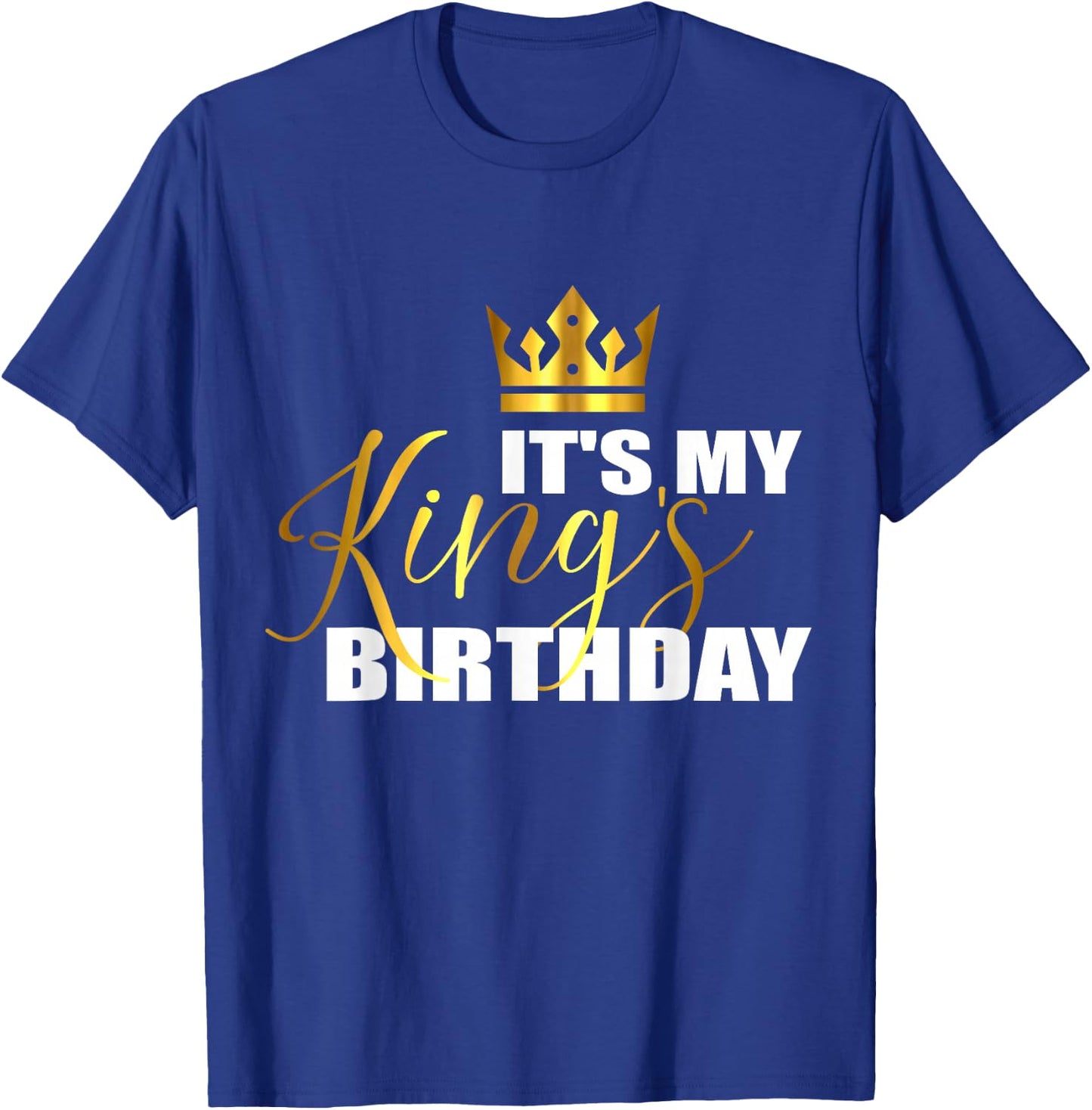 It's My King Birthday Funny Birthday Squad Cool B-Day Boy T-Shirt - T-Shirt | Royal