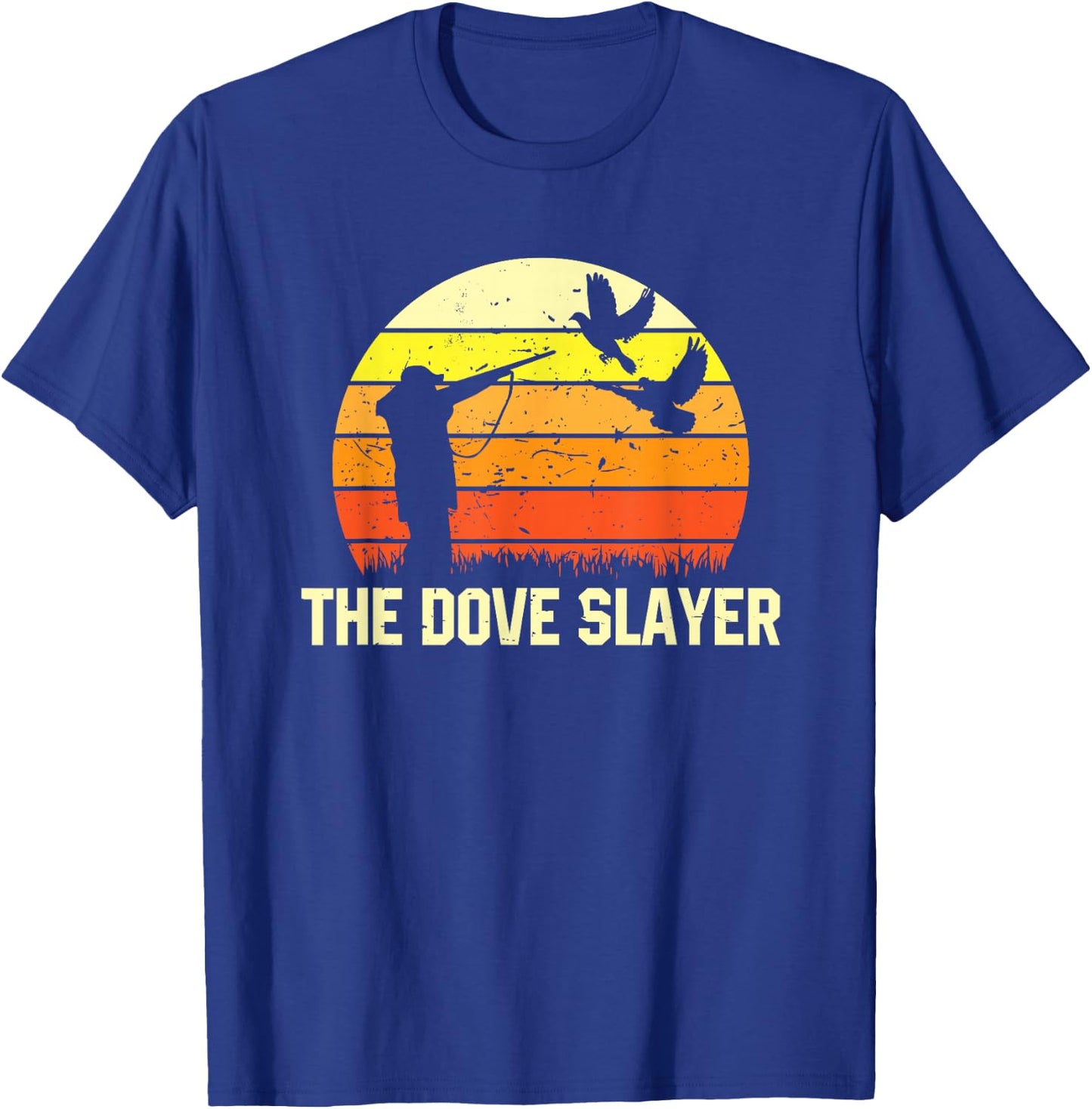 The Dove Slayer Vintage Retro Dove Hunting T-Shirt - T-Shirt | Royal