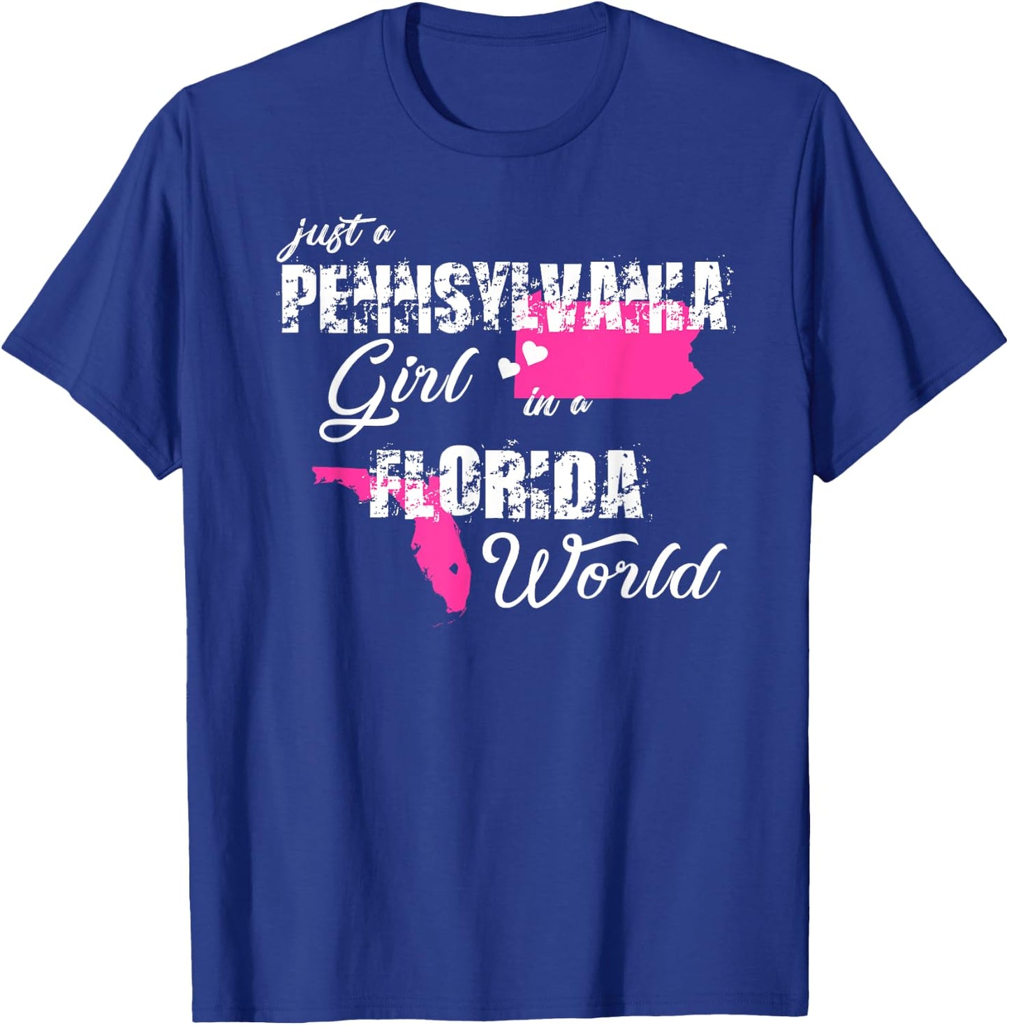 Pennsylvania Shirts Just a Pennsylvania girl in a Florida T-Shirt - T-Shirt | Royal