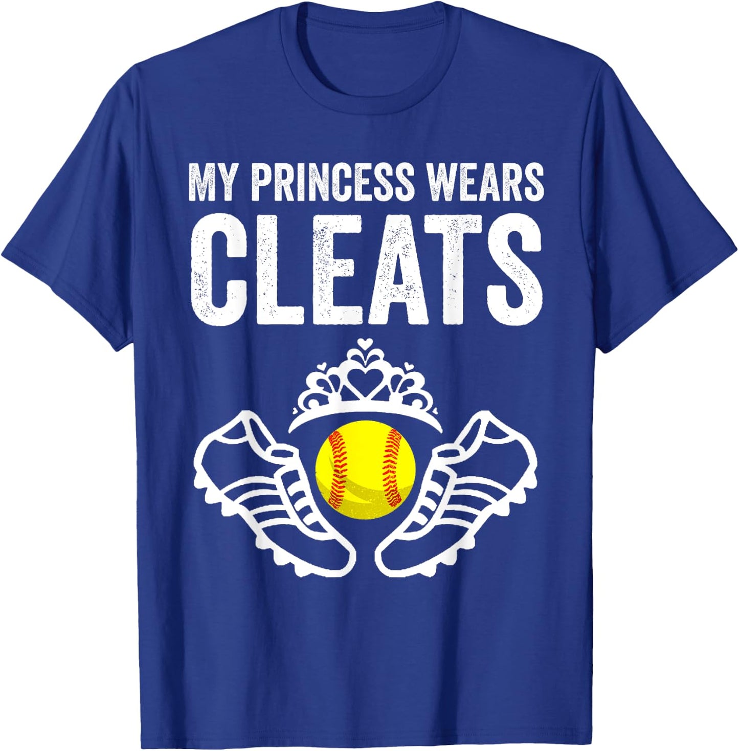 Funny My Princess Wears Cleats Gift Softball Moms Dads T-Shirt - T-Shirt | Royal