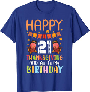 Happy Me 21 Thanksgiving Day And Yes It's My 21st Birthday T-Shirt - T-Shirt | Royal
