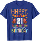 Happy Me 21 Thanksgiving Day And Yes It's My 21st Birthday T-Shirt - T-Shirt | Royal