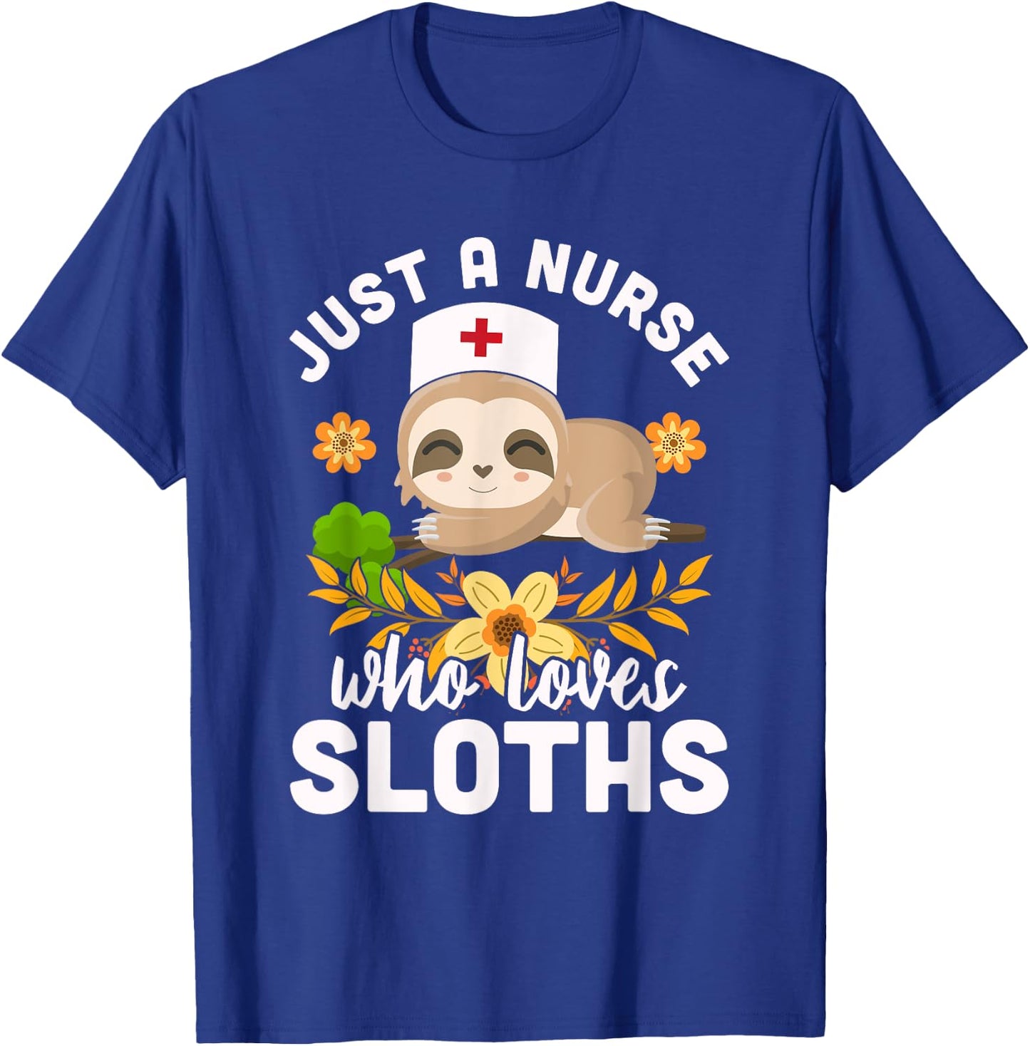 Cute Sloth Nurse Animal Lover Medicine Nurse T-Shirt - T-Shirt | Royal