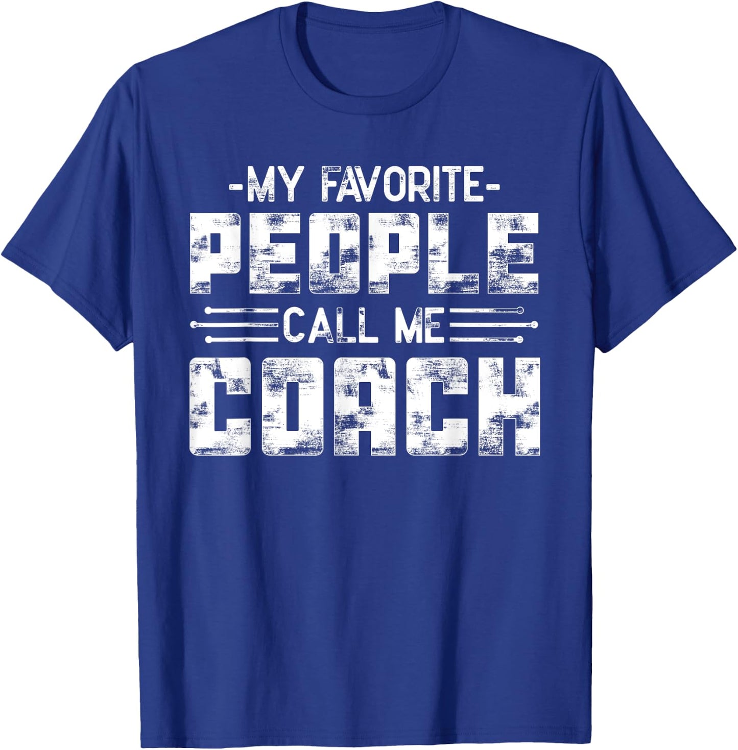 My Favorite People Call Me Coach T-Shirt - T-Shirt | Royal