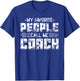 My Favorite People Call Me Coach T-Shirt - T-Shirt | Royal