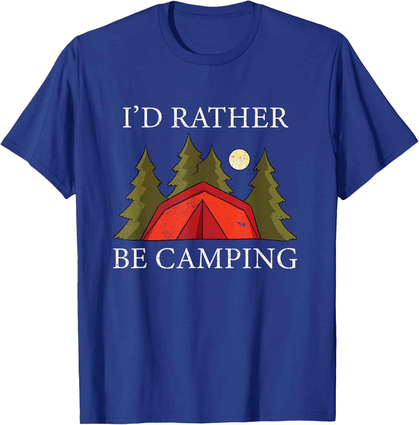I'd Rather Be Camping T-Shirt - T-Shirt | Royal