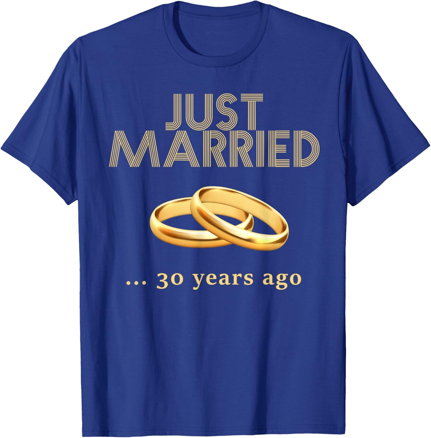 30th Wedding Anniversary Just Married 30 Years Ago T-Shirt - T-Shirt | Royal
