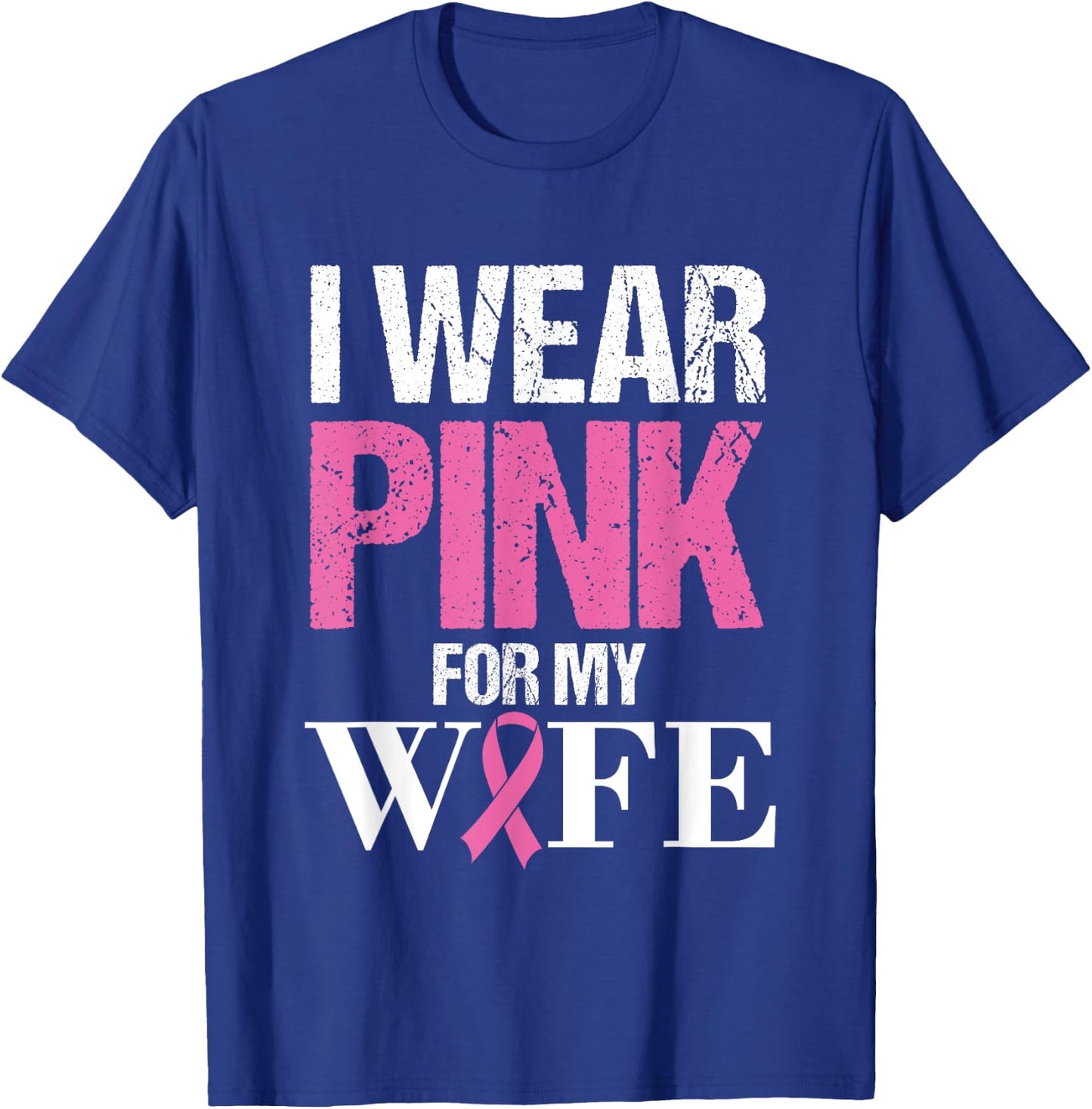 Husband Breast Cancer Prevention Month I Wear Pink for Wife T-Shirt - T-Shirt | Royal
