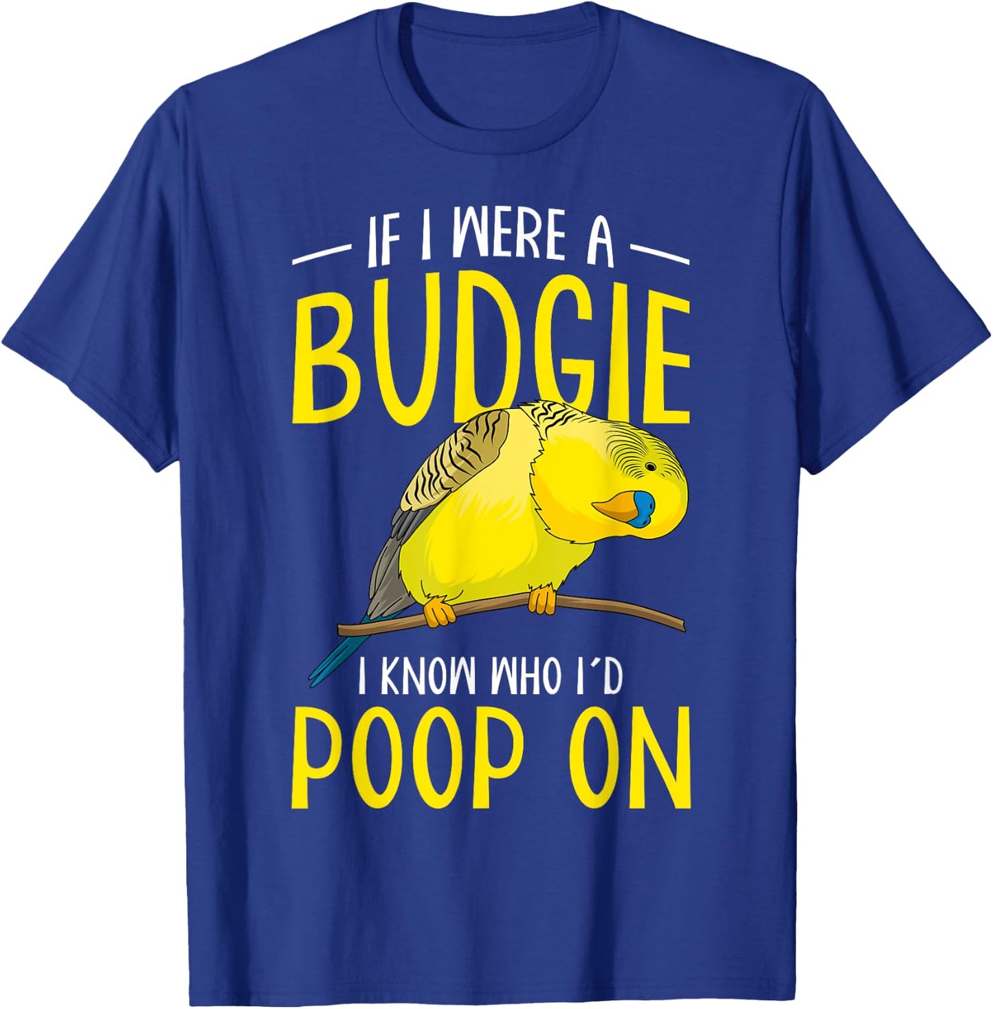 Budgie Lovers Parakeet Budgerigar Funny Women Men T-Shirt - T-Shirt | Royal