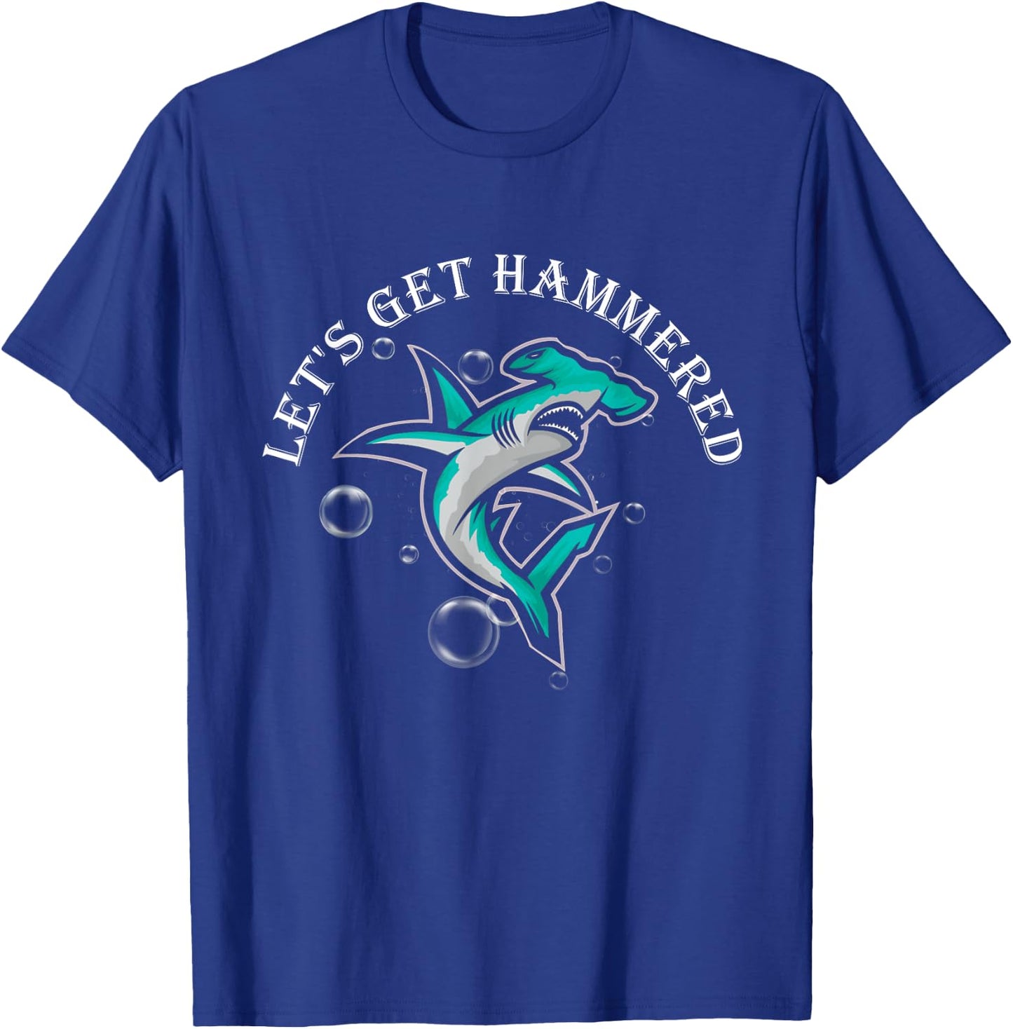 Let Is Get Hammered Funny Hammerhead Shark T-Shirt - T-Shirt | Royal