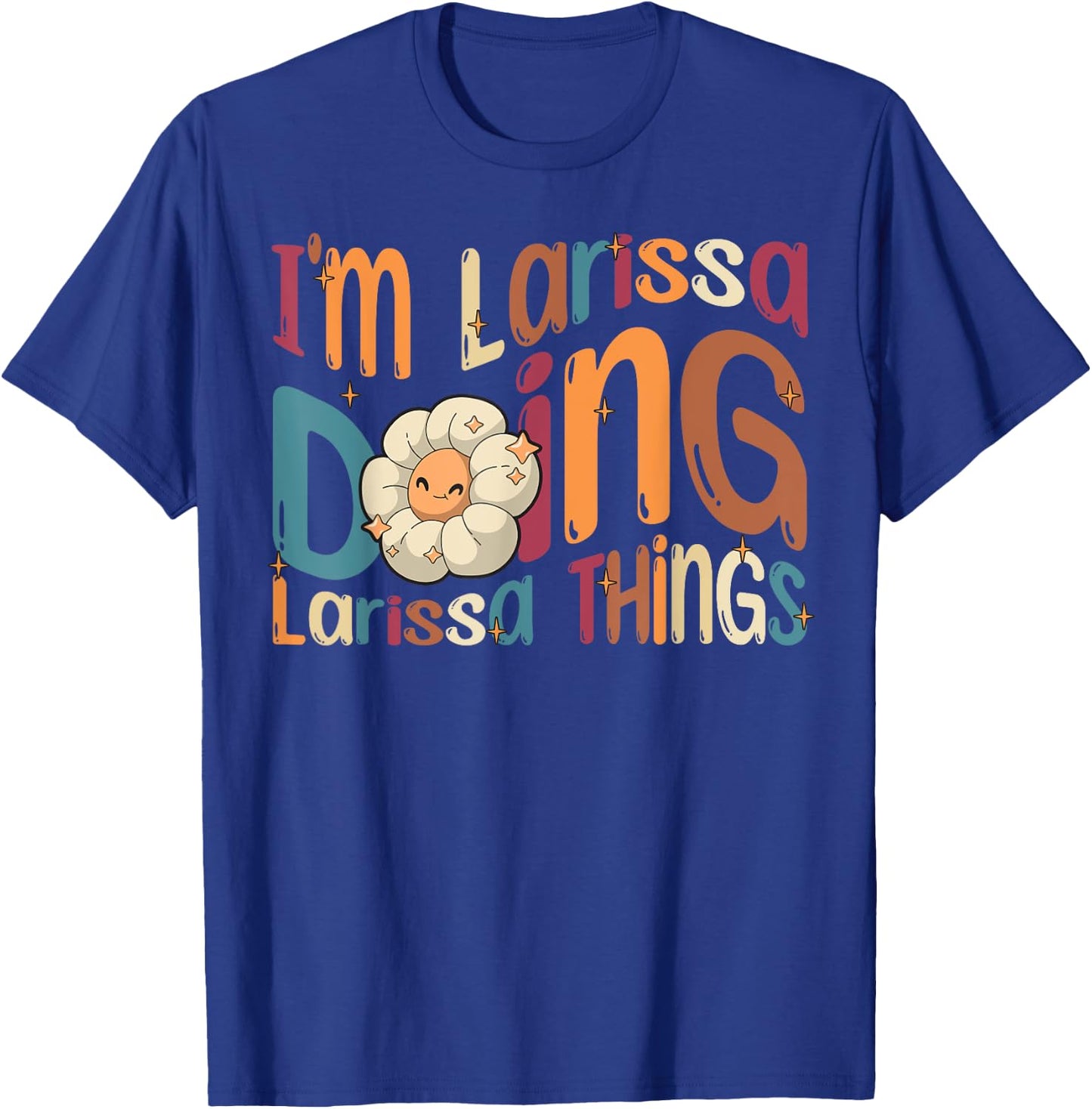 I'm Larissa Doing Larissa Things Funny Groovy Retro Larissa T-Shirt - T-Shirt | Royal