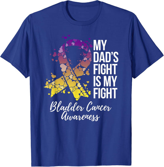 My Dad’s Fight Is My Fight Bladder Cancer Awareness T-Shirt - T-Shirt | Royal