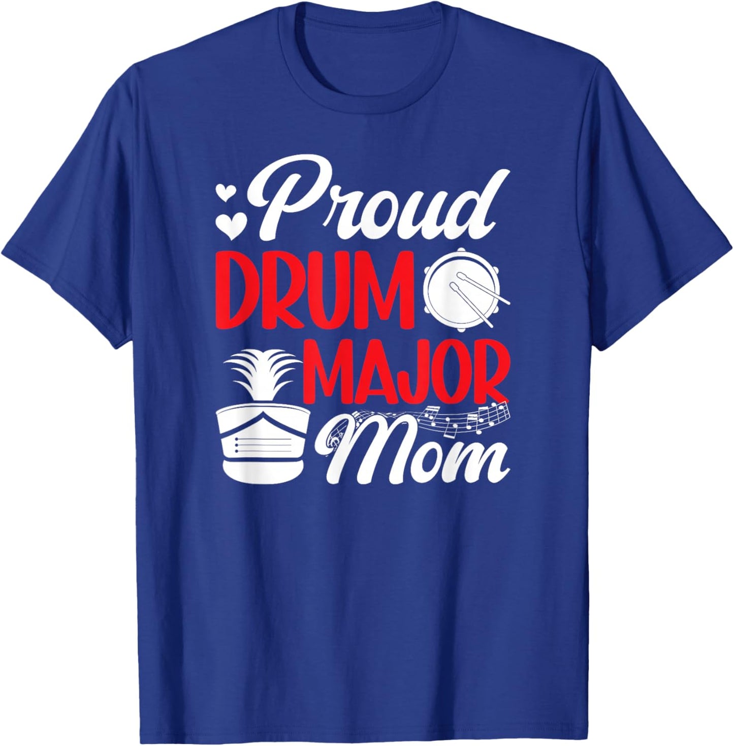 Proud Drum Major Mom Of A Drum Major Mother Drum Major Mama T-Shirt - T-Shirt | Royal