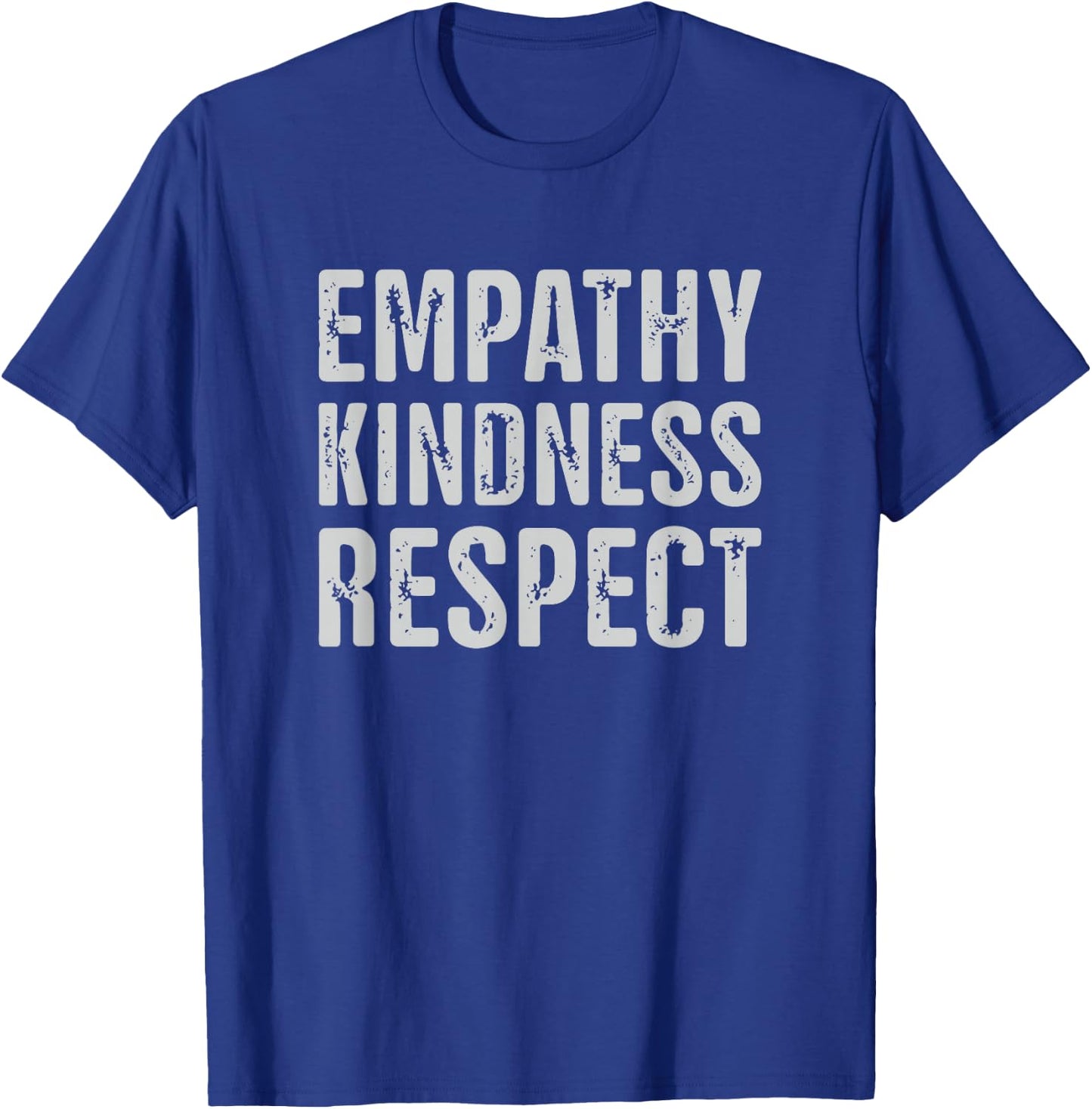 Empathy Kindness Respect Vintage Distressed - Black, -Adults, Small, Short Sleeve, , Classic Fit, Cotton 60% Polyester 40% T-Shirt - T-Shirt | Royal