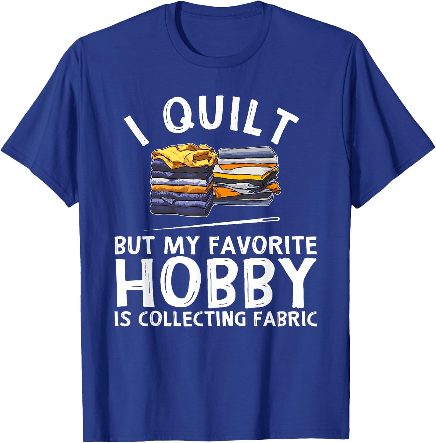 Funny Quilting Lover Gift Grandmas Girls Quilter T-Shirt - T-Shirt | Royal