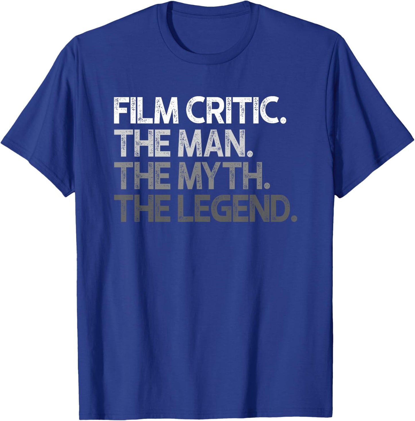 Film Critic Movie The Man Myth Legend Gift T-Shirt - T-Shirt | Royal