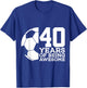 40 Years of Being Awesome Soccer 40th Birthday T-Shirt - T-Shirt | Royal