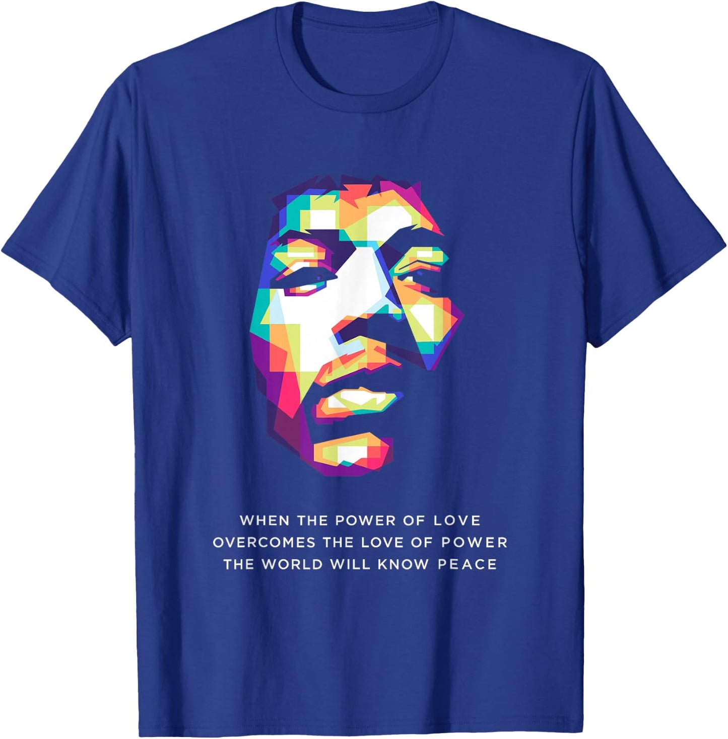 When The Power Of Love Overcomes The Love Of Power T-Shirt - T-Shirt | Royal
