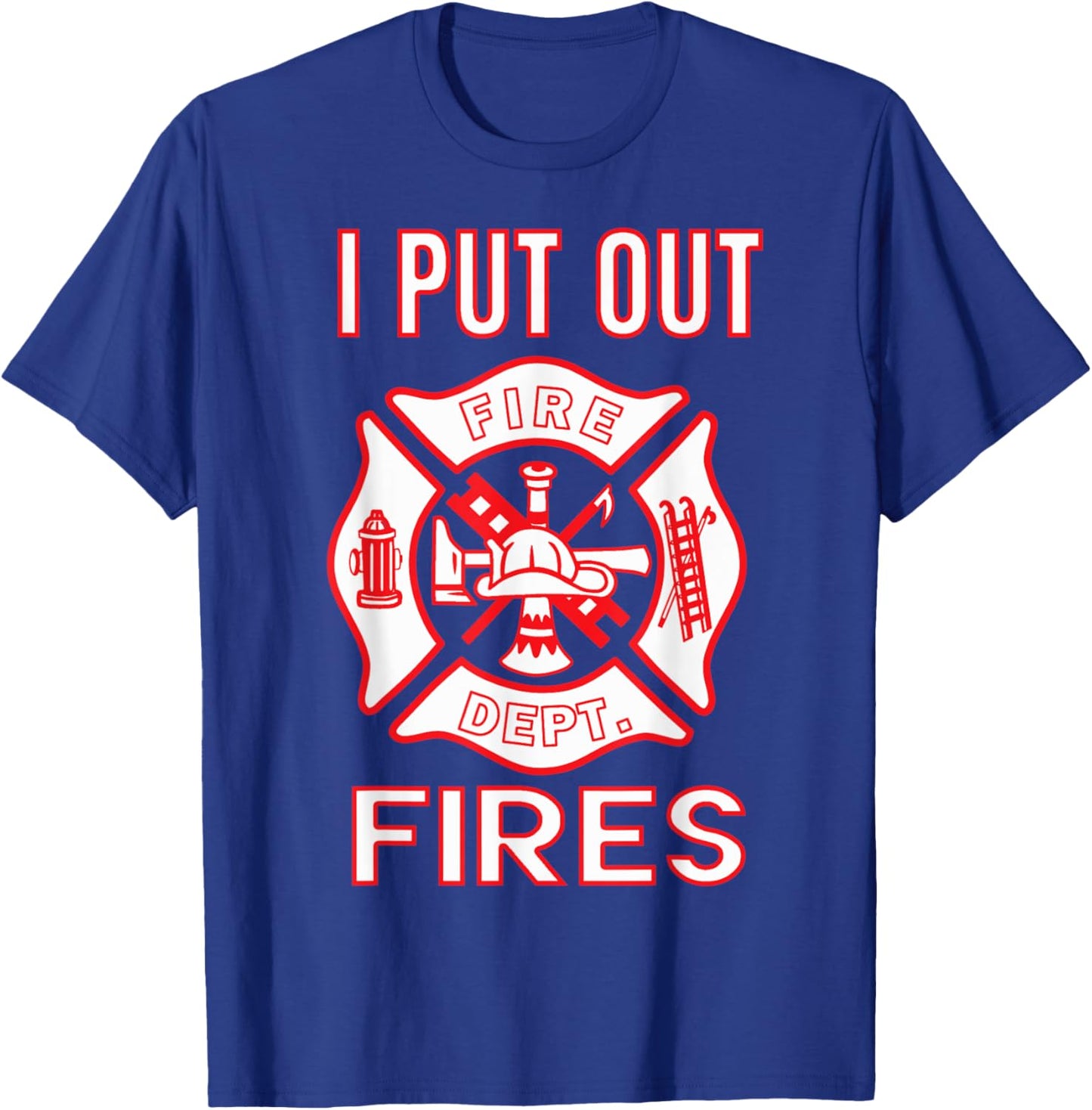 Fireman Costume Funny Firefighter I Put Out Fires Firemen T-Shirt - T-Shirt | Royal