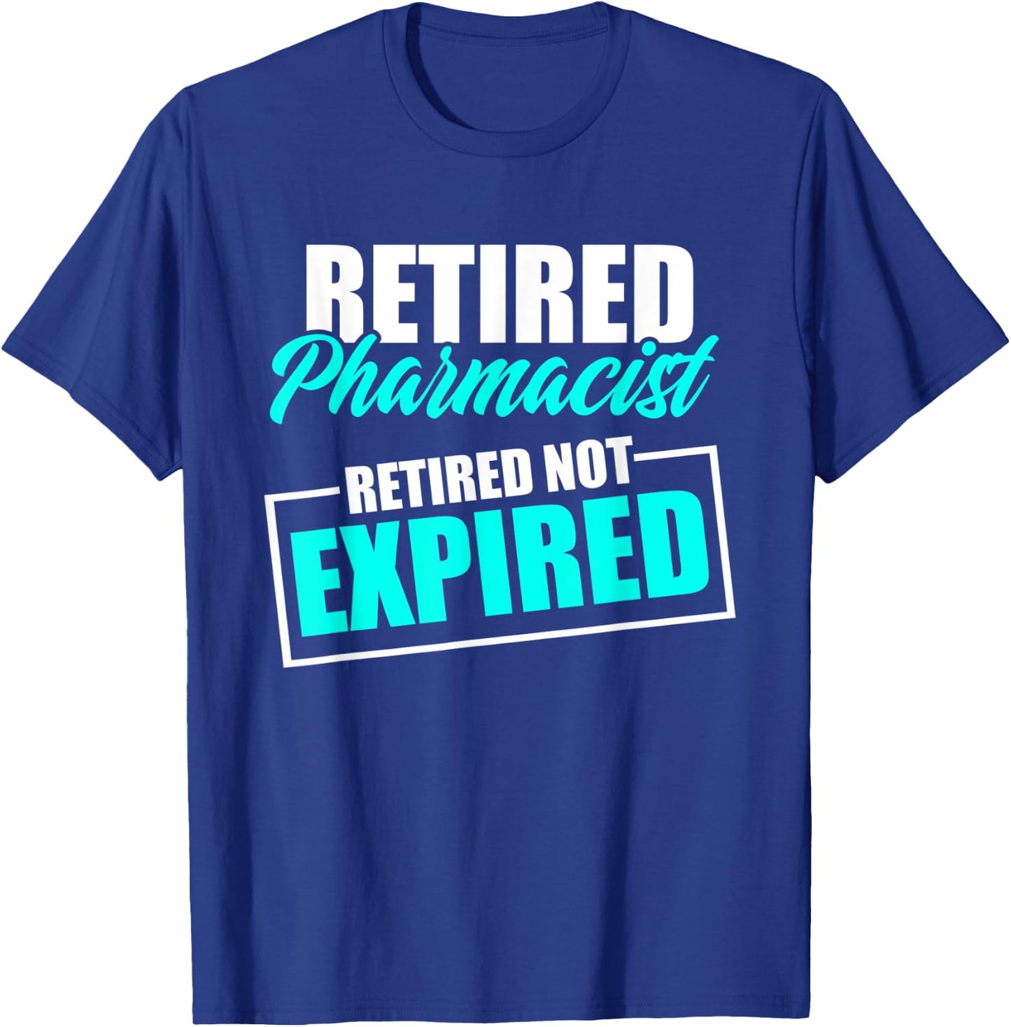 Retired Pharmacist Expired Pharmacy Retirement T-Shirt - T-Shirt | Royal
