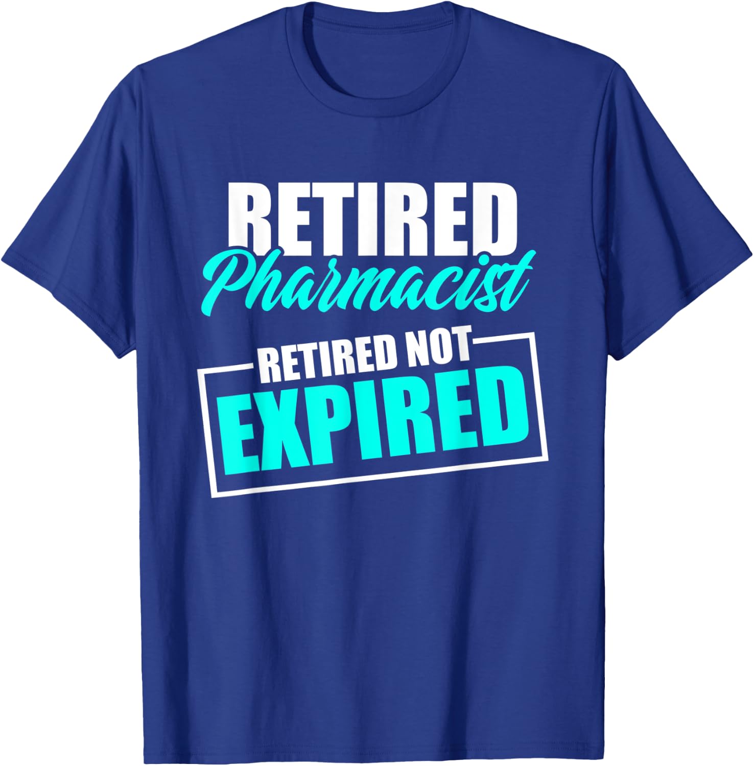 Retired Pharmacist Expired Pharmacy Retirement T-Shirt - T-Shirt | Royal