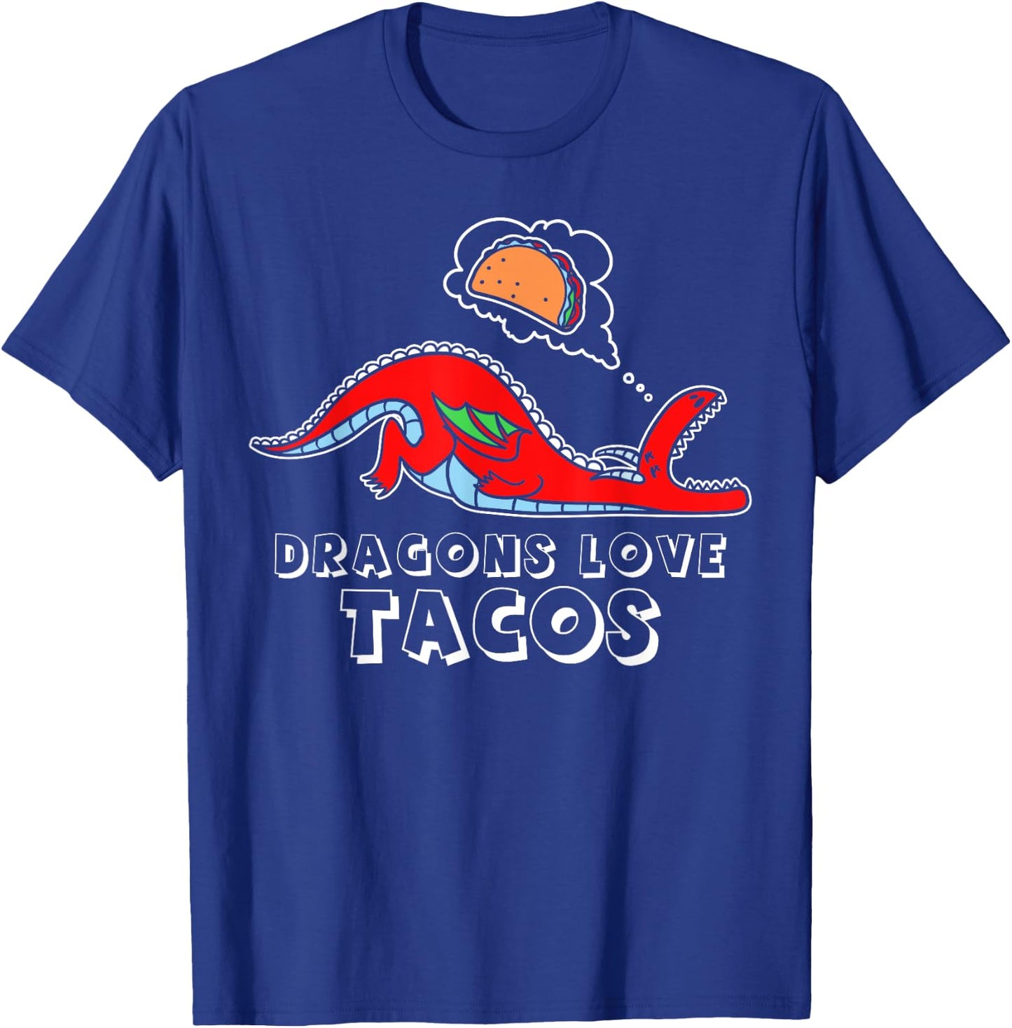 Dragons Love Tacos design, Dragon design, Taco design T-Shirt - T-Shirt | Royal