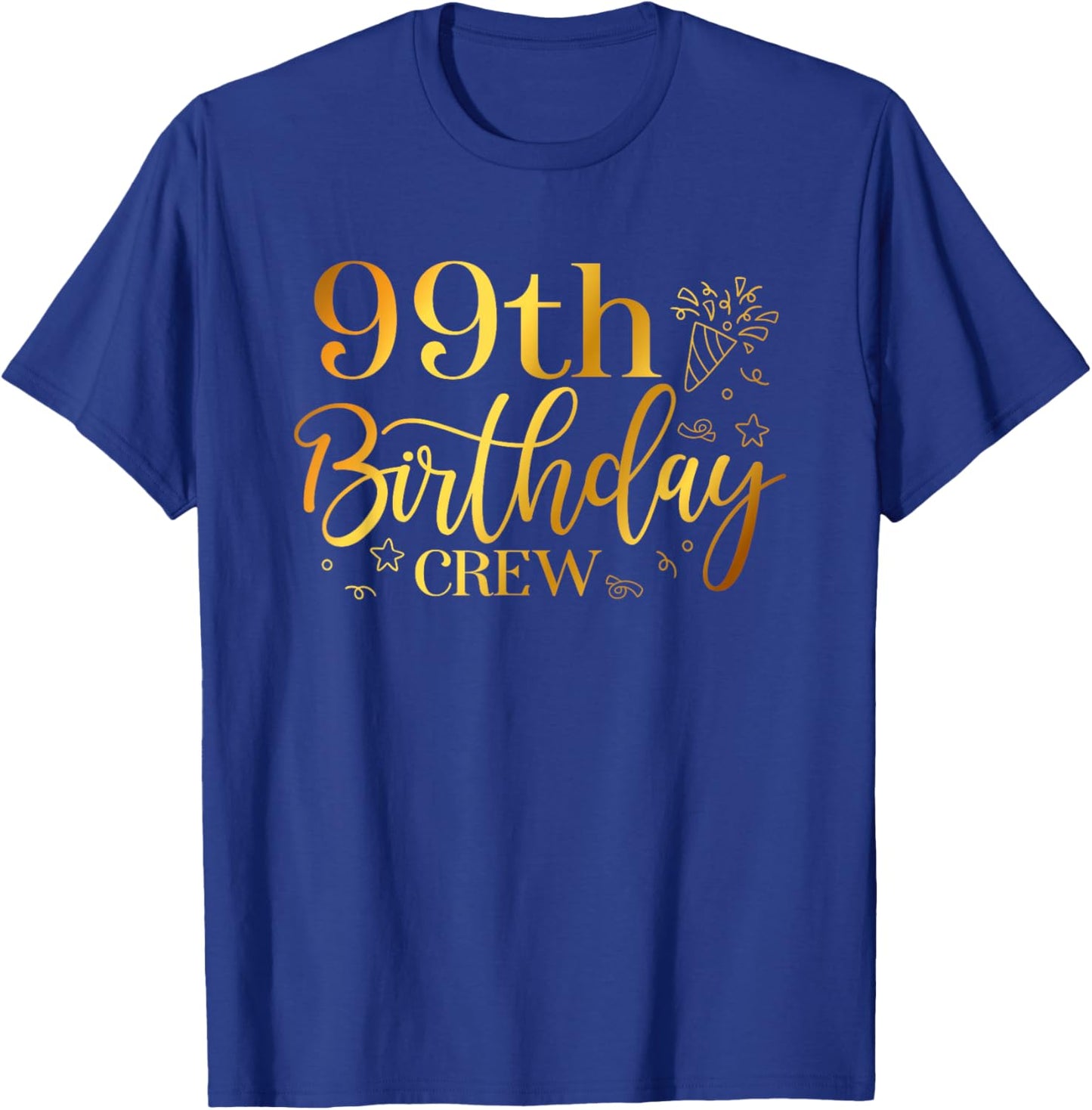 99th Birthday Crew 99 Years Old Bday Matching Group Party T-Shirt - T-Shirt | Royal