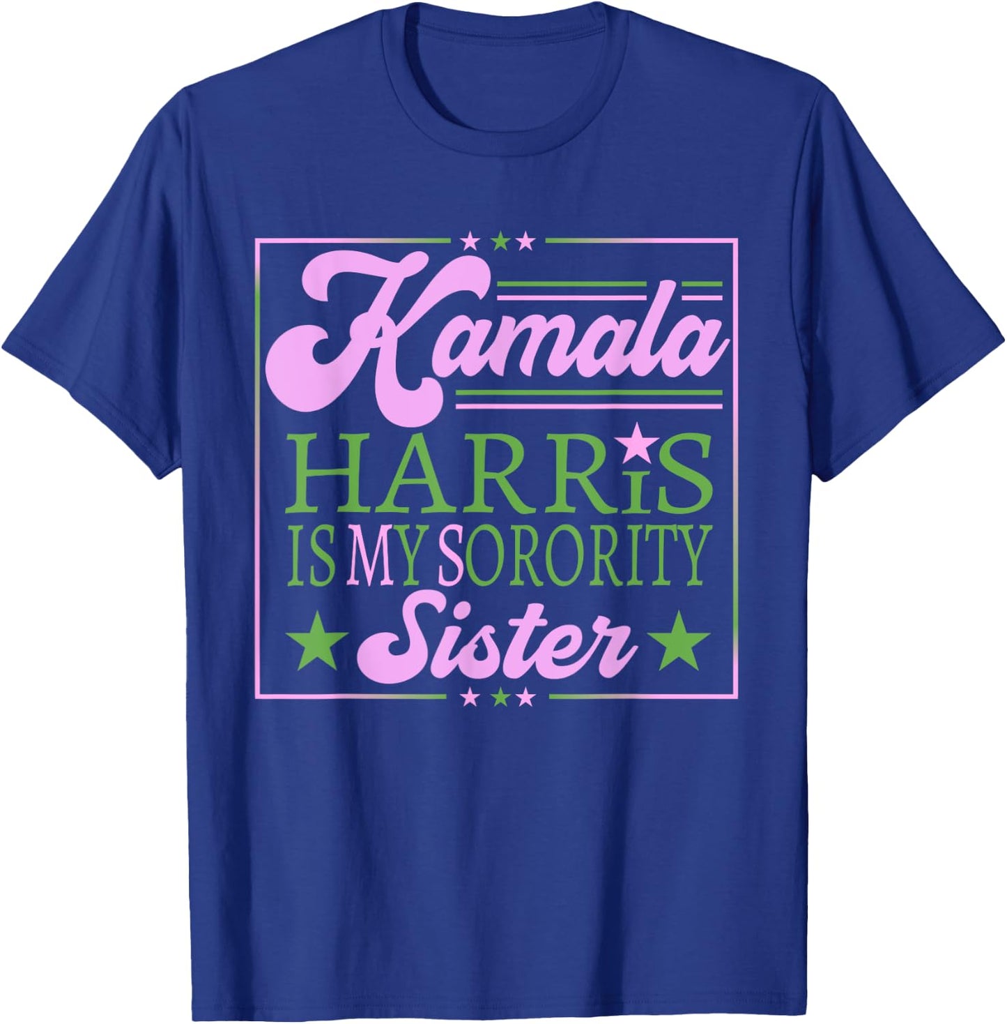 Kamala Harris Is My Sorority Sister Vice President Women T-Shirt - T-Shirt | Royal