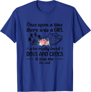 Once Upon A Time There Was A Girl Really Loved Dog & Crocs T-Shirt - T-Shirt | Royal