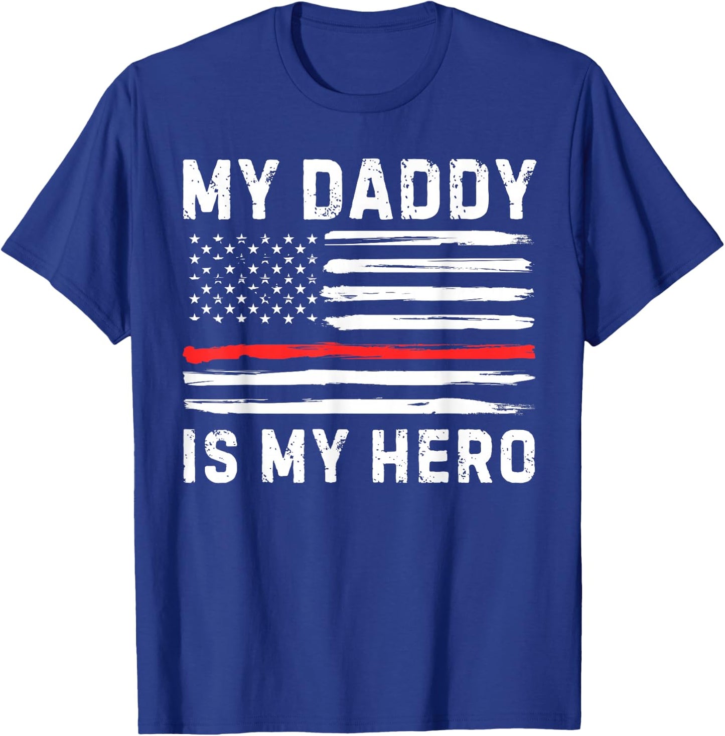 My Daddy is My Hero Firefighter Red Line American Flag Fire T-Shirt - T-Shirt | Royal