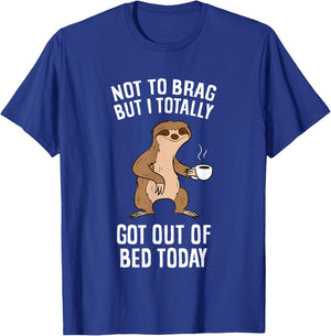 Not To Brag But I Totally Got Out Of Bed Today Coffee Sloths T-Shirt - T-Shirt | Royal
