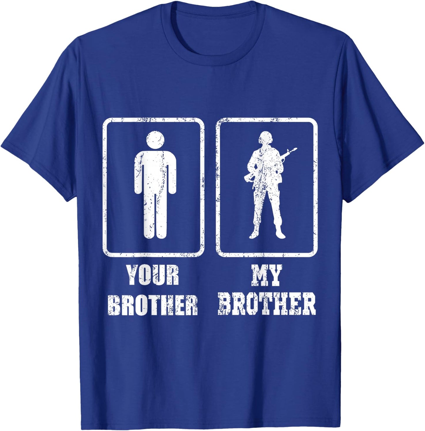 Soldier Gift Combat Soldiers Your Brother My Brother T-Shirt - T-Shirt | Royal