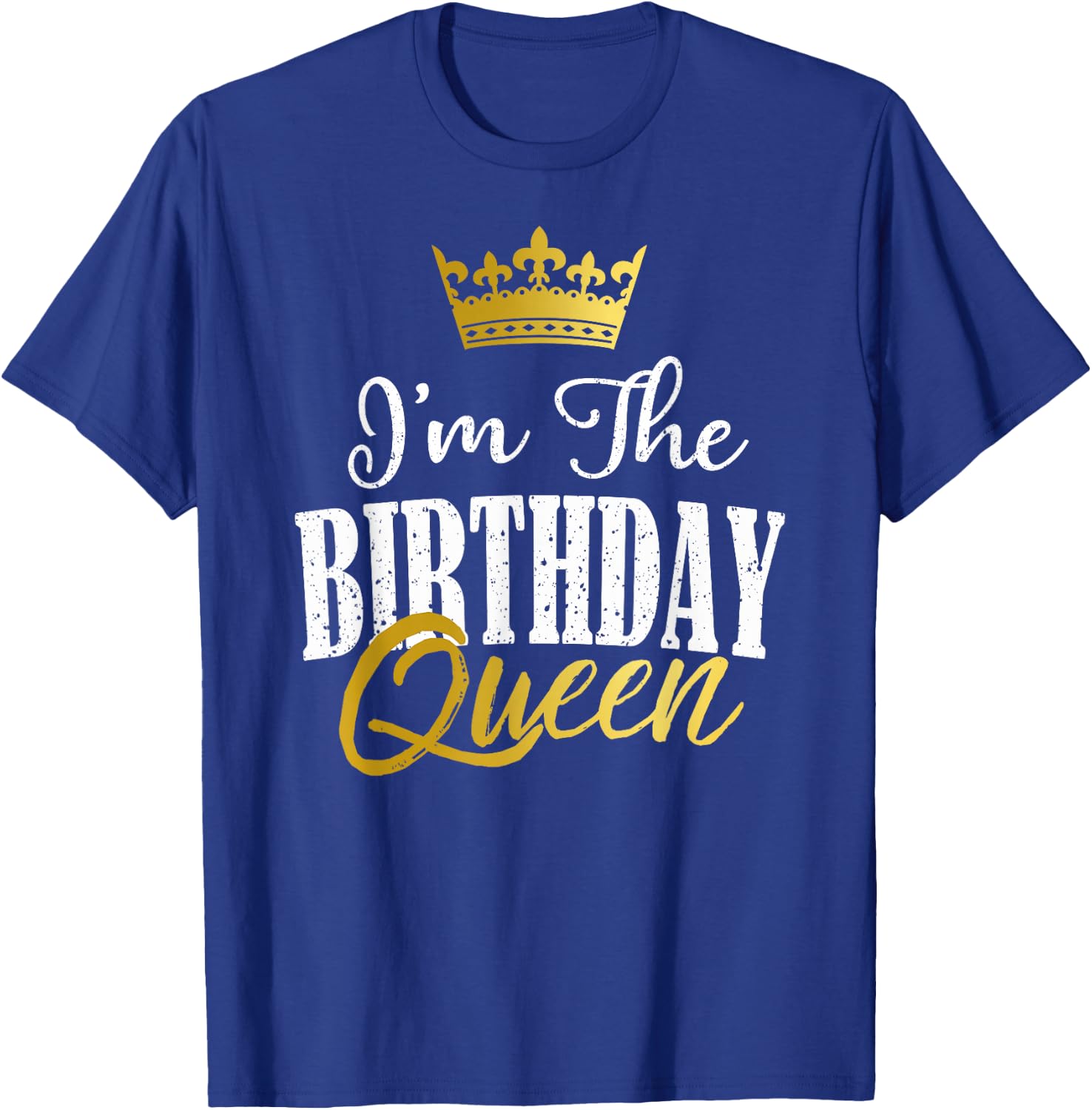 I'm The Birthday Queen Funny Matching Birthday Party Gift T-Shirt - T-Shirt | Royal